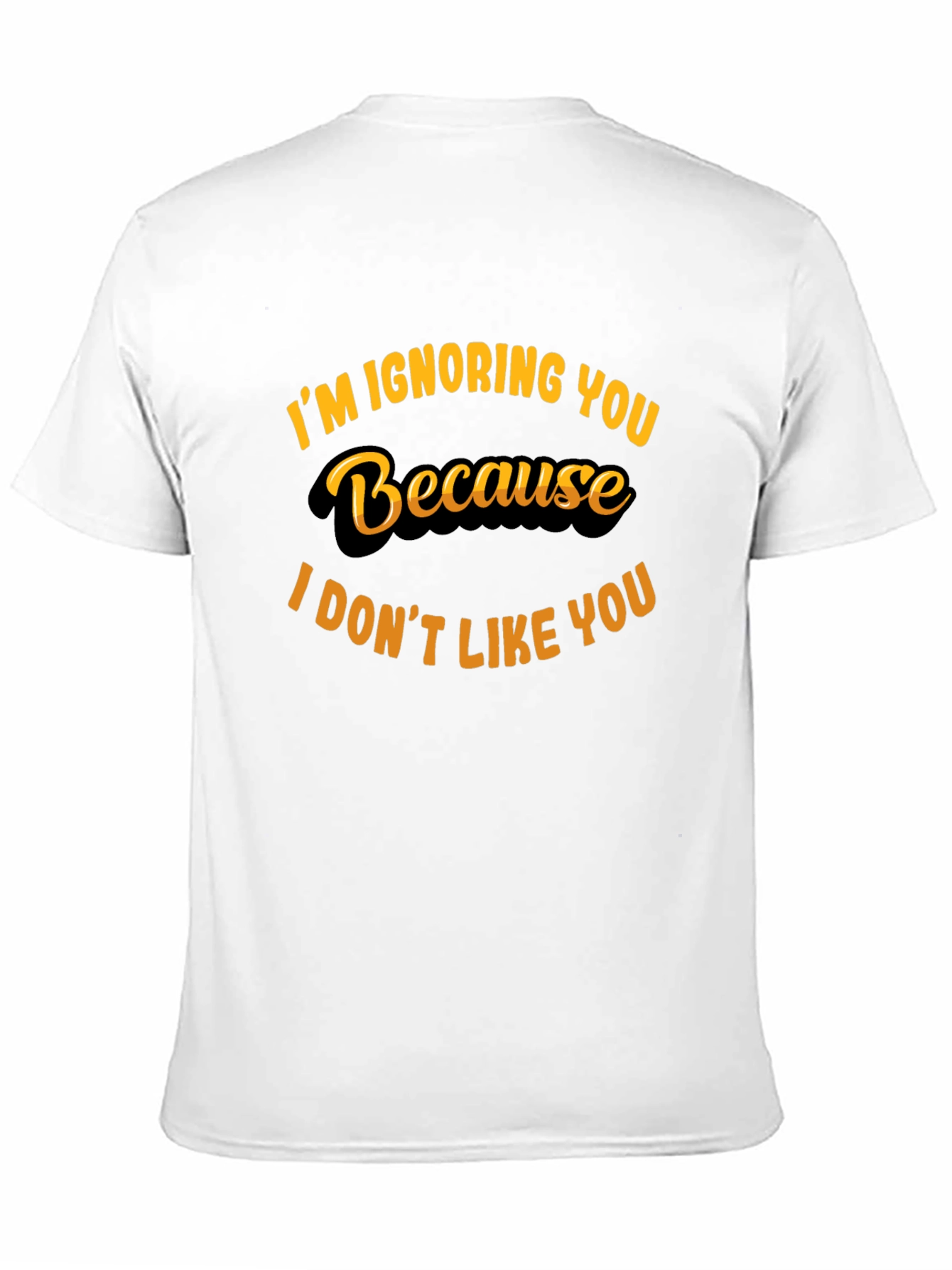 Black I'm Ignoring You Funny Graphic Tee view 11