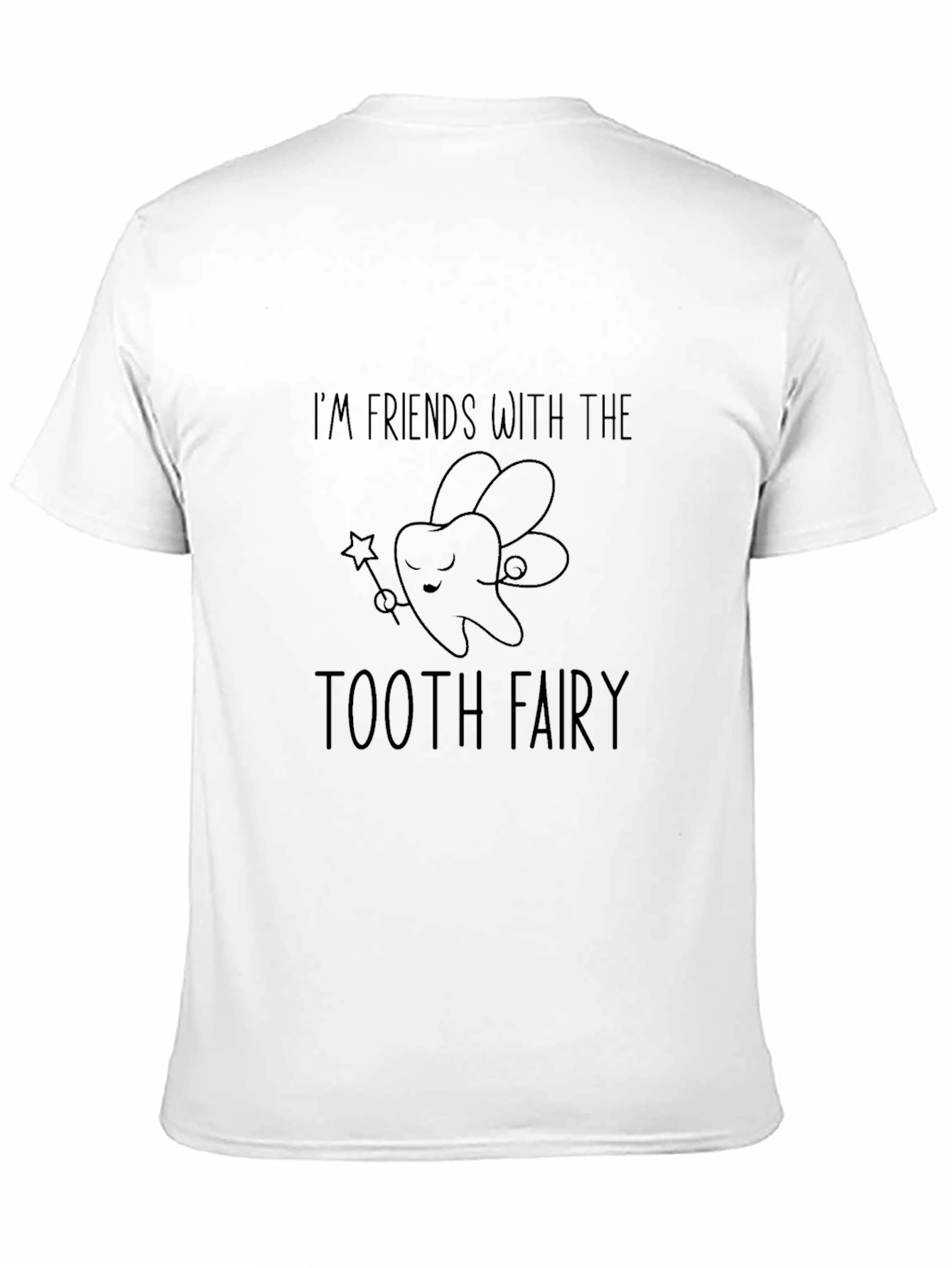 Black I'm Friends with the Tooth Fairy T-Shirt view 11