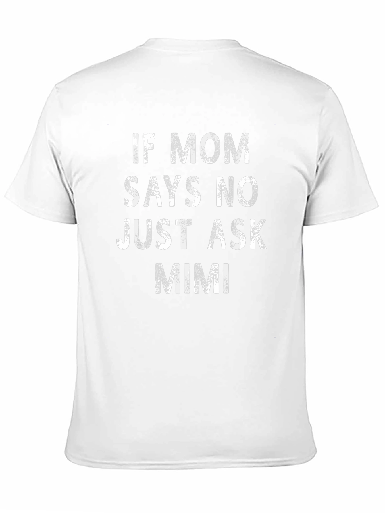Black If Mom Says No, Ask Mimi T-Shirt view 11