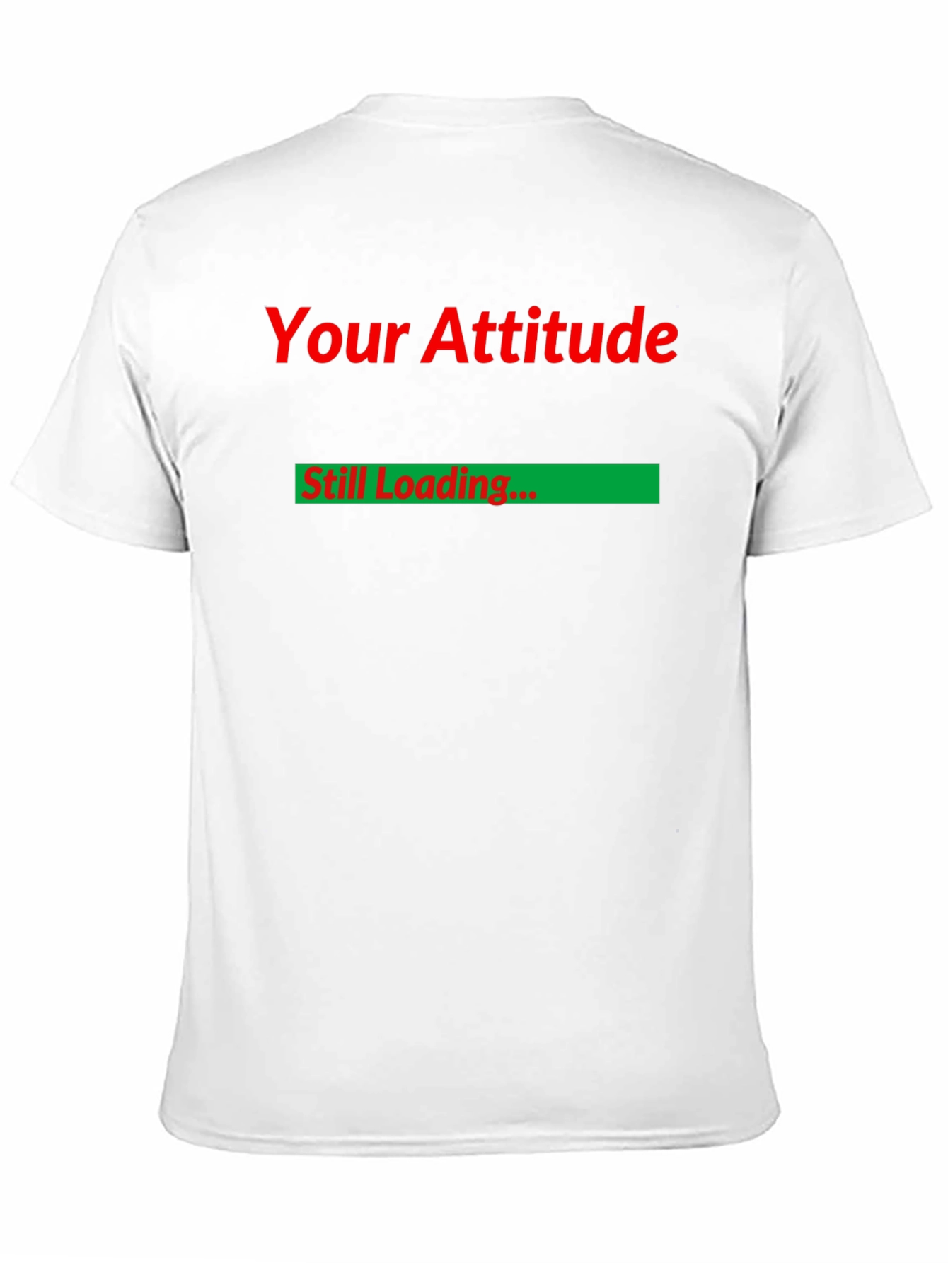 Black Your Attitude Still Loading Funny T-Shirt view 11
