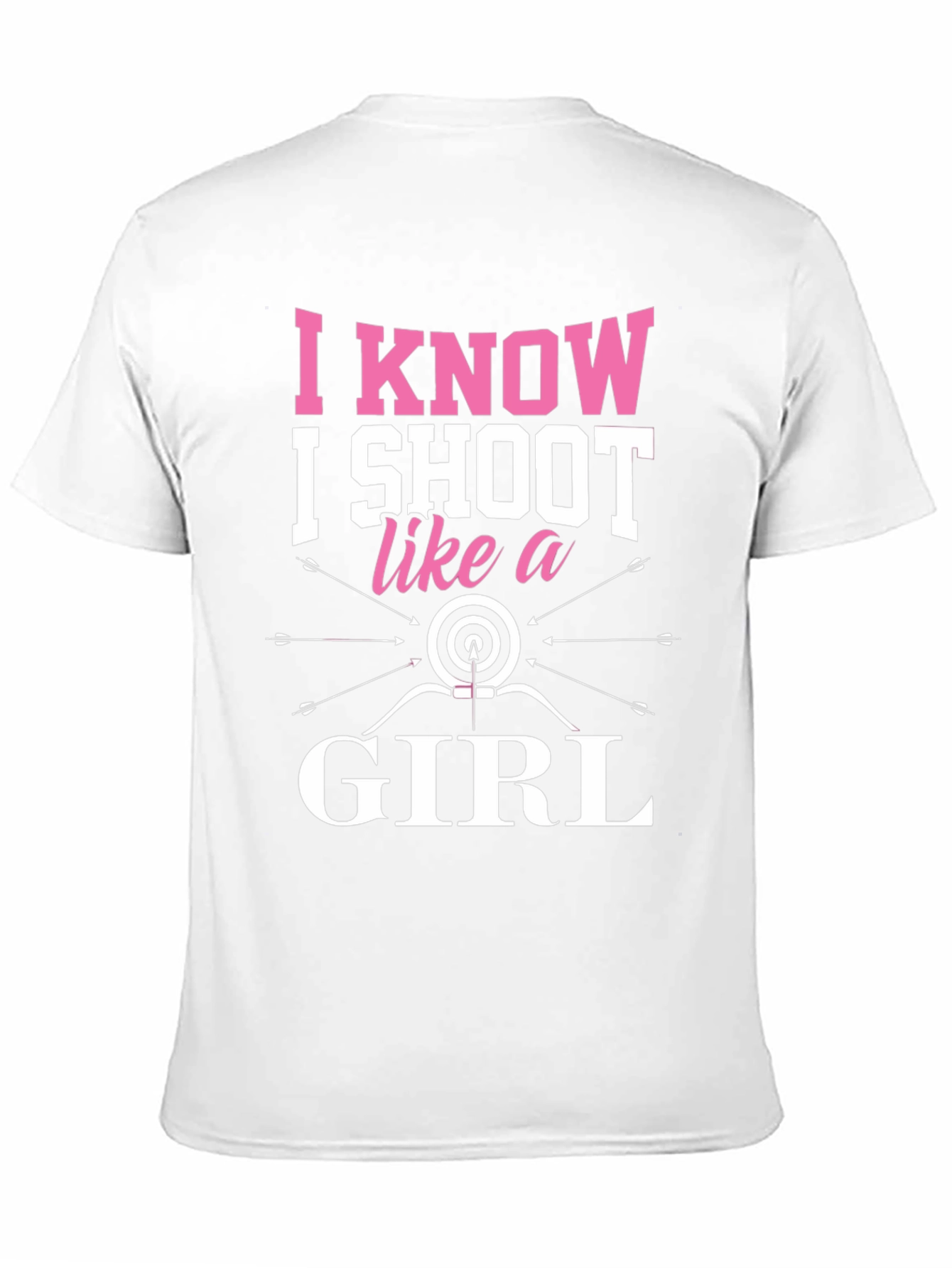 Black I Know I Shoot Like a Girl Archery T-Shirt view 11