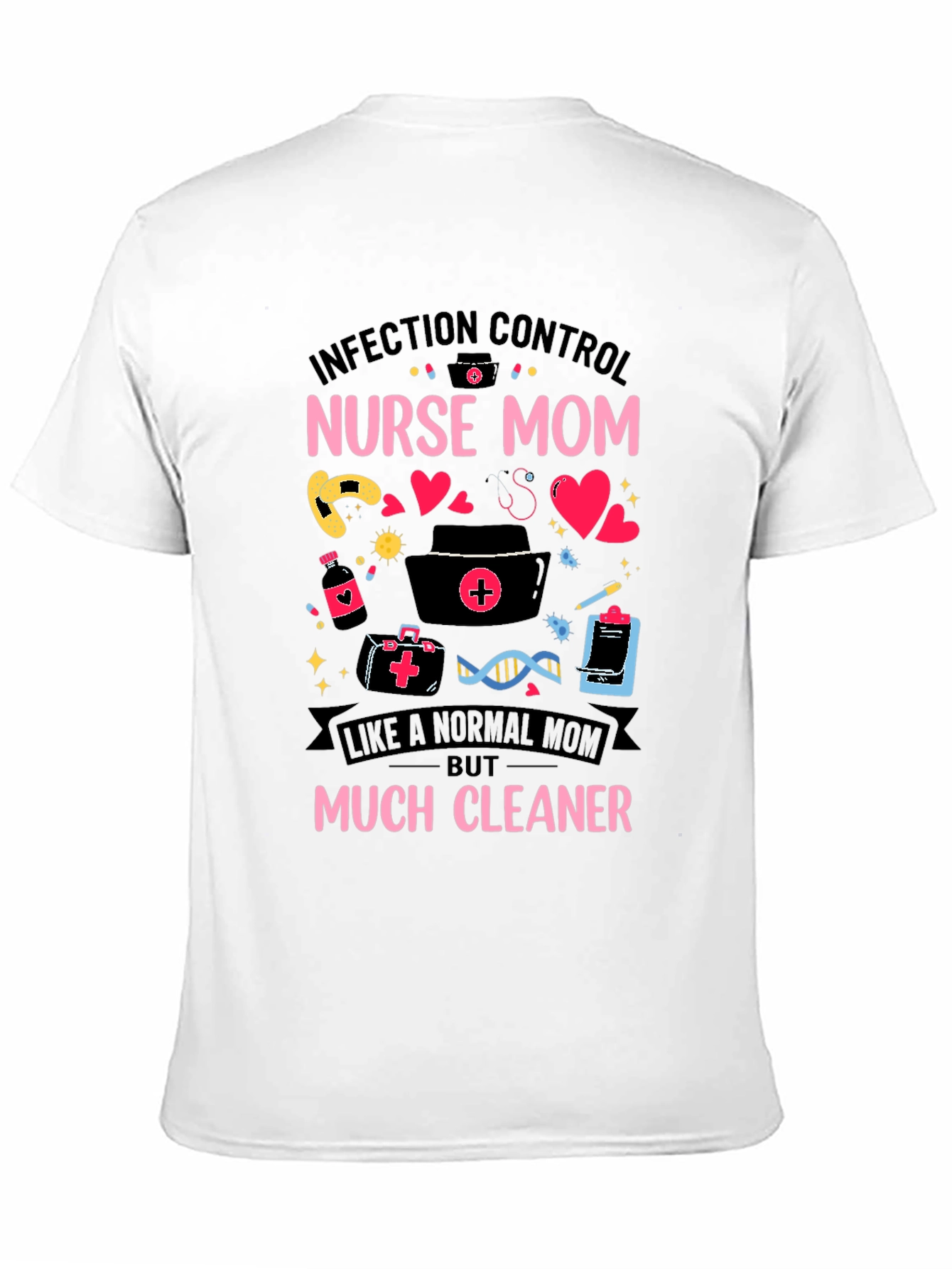 Infection Control Nurse Mom T-Shirt - 11