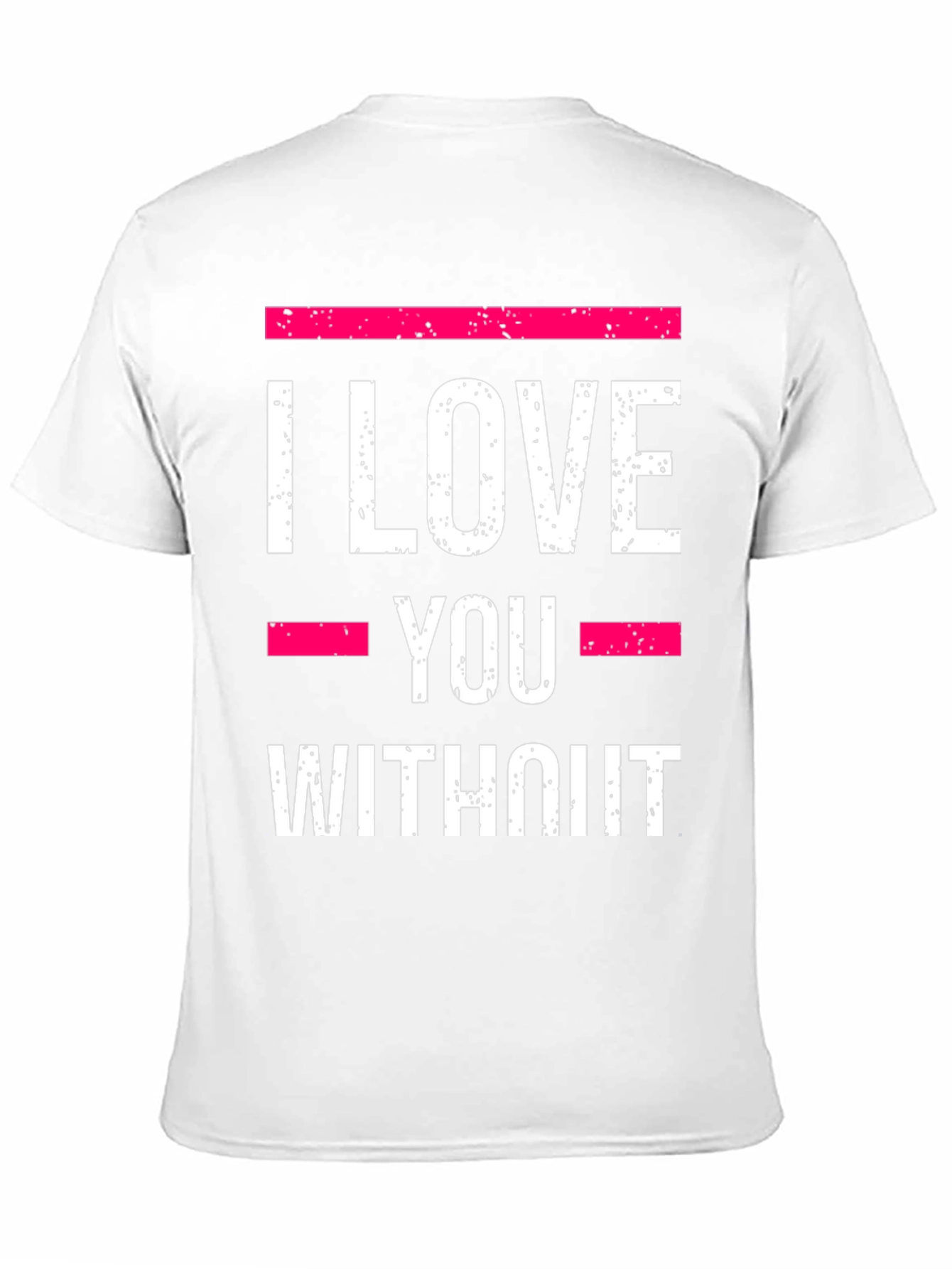 Black I Love You Without T-Shirt - Statement Tee view 11