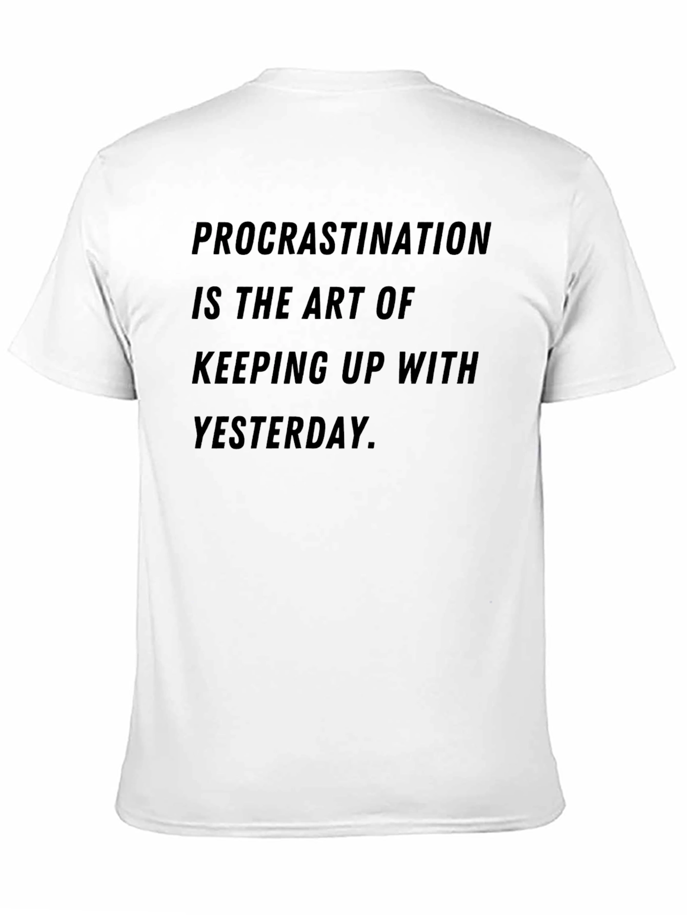 Black Procrastination Art T-Shirt - Humorous Graphic Tee view 11