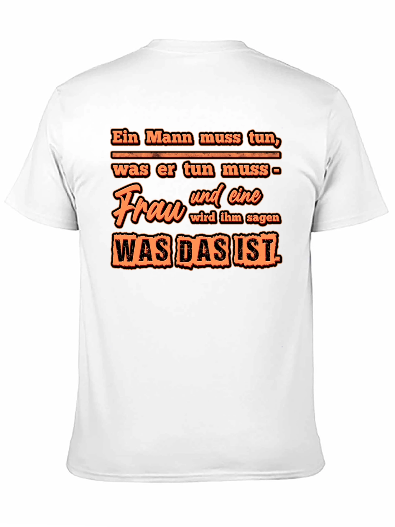 Black Ein Mann Muss Tun T-Shirt - Funny German Quote view 11