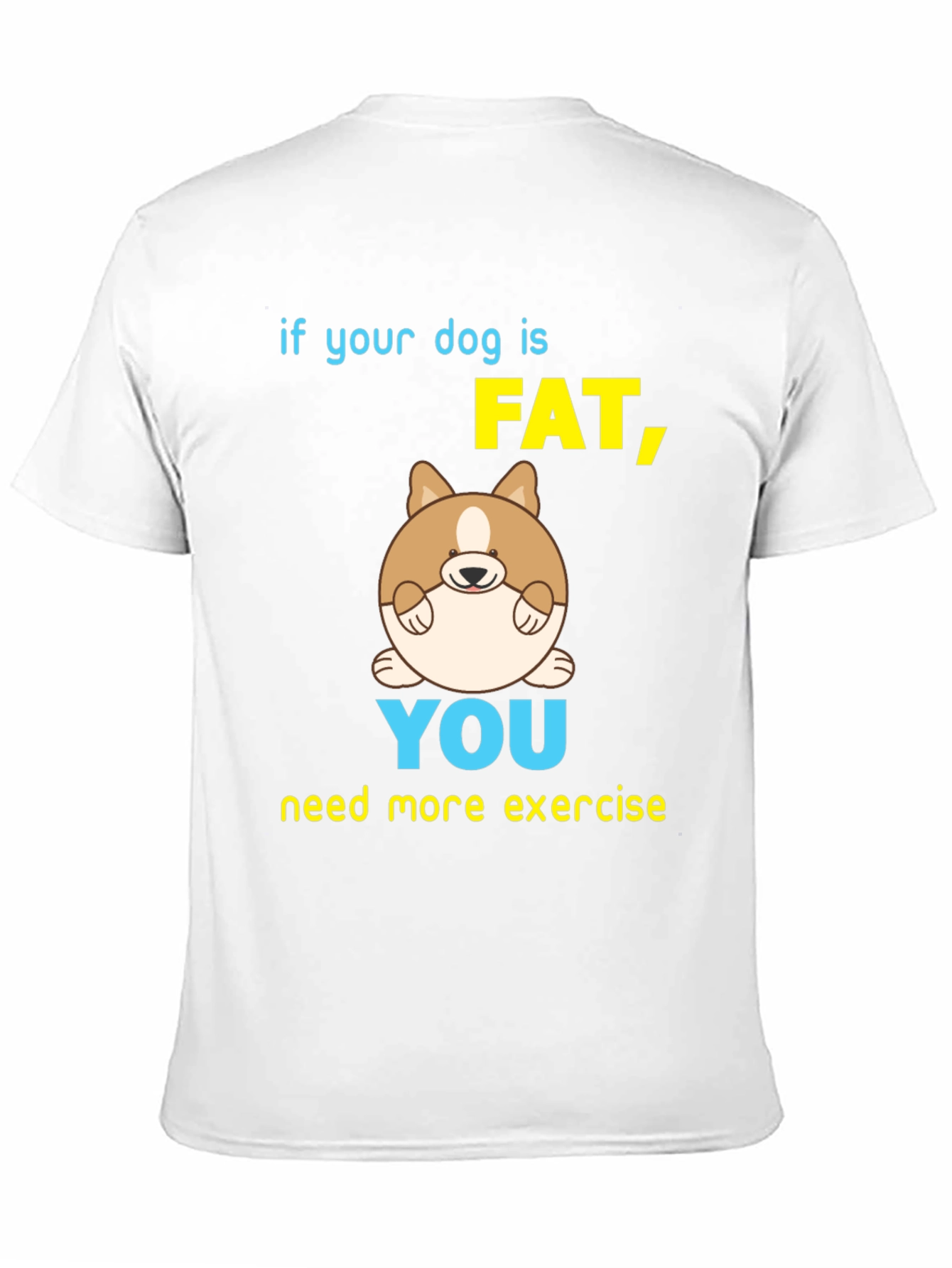 Black Funny Dog T-Shirt - If Your Dog is Fat, You Need Exercise view 11