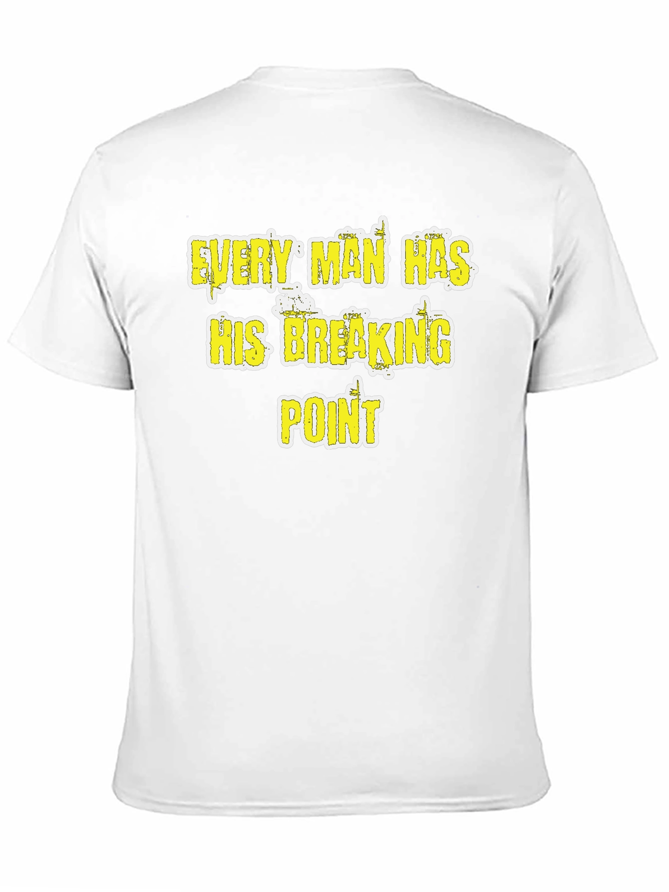 Black Every Man Has His Breaking Point T-Shirt - Funny Graphic Tee view 11