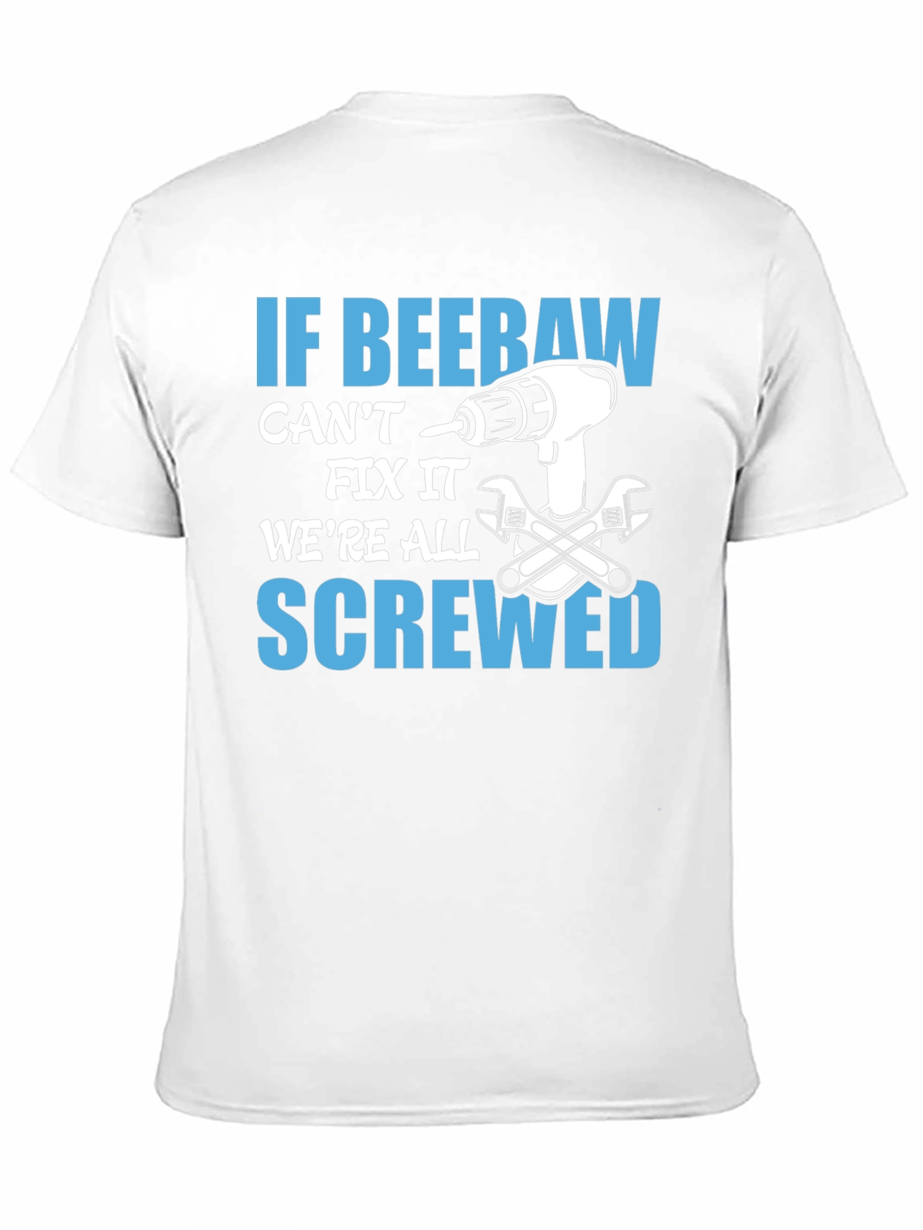 Black If Beebaw Can't Fix It T-Shirt view 11