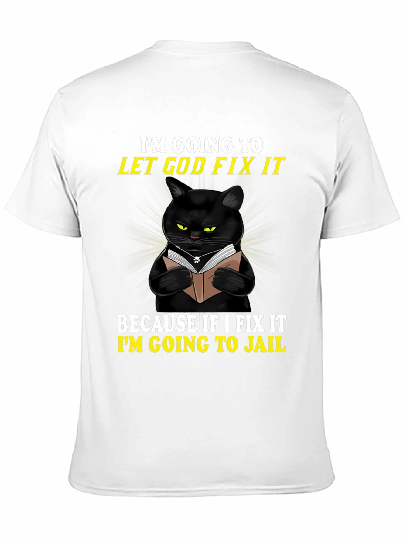 Black Funny Cat T-Shirt: Let God Fix It - Jail Humor view 11