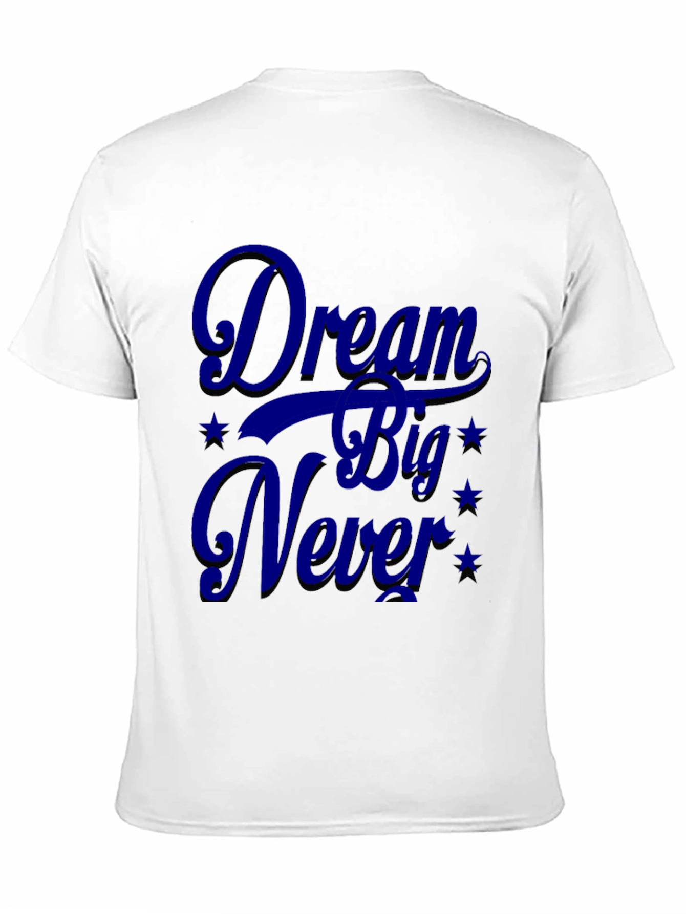 Dream Big Never T-Shirt - 11