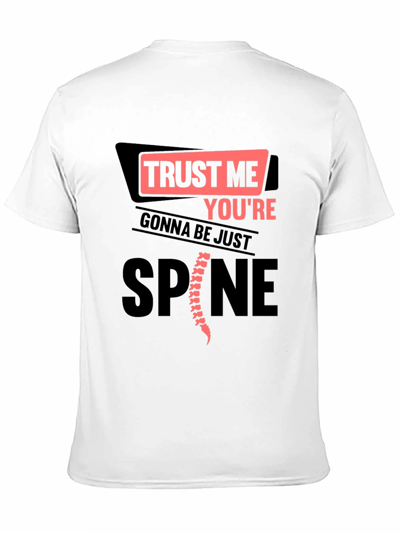 Black Trust Me You're Gonna Be Just Spine T-Shirt view 11