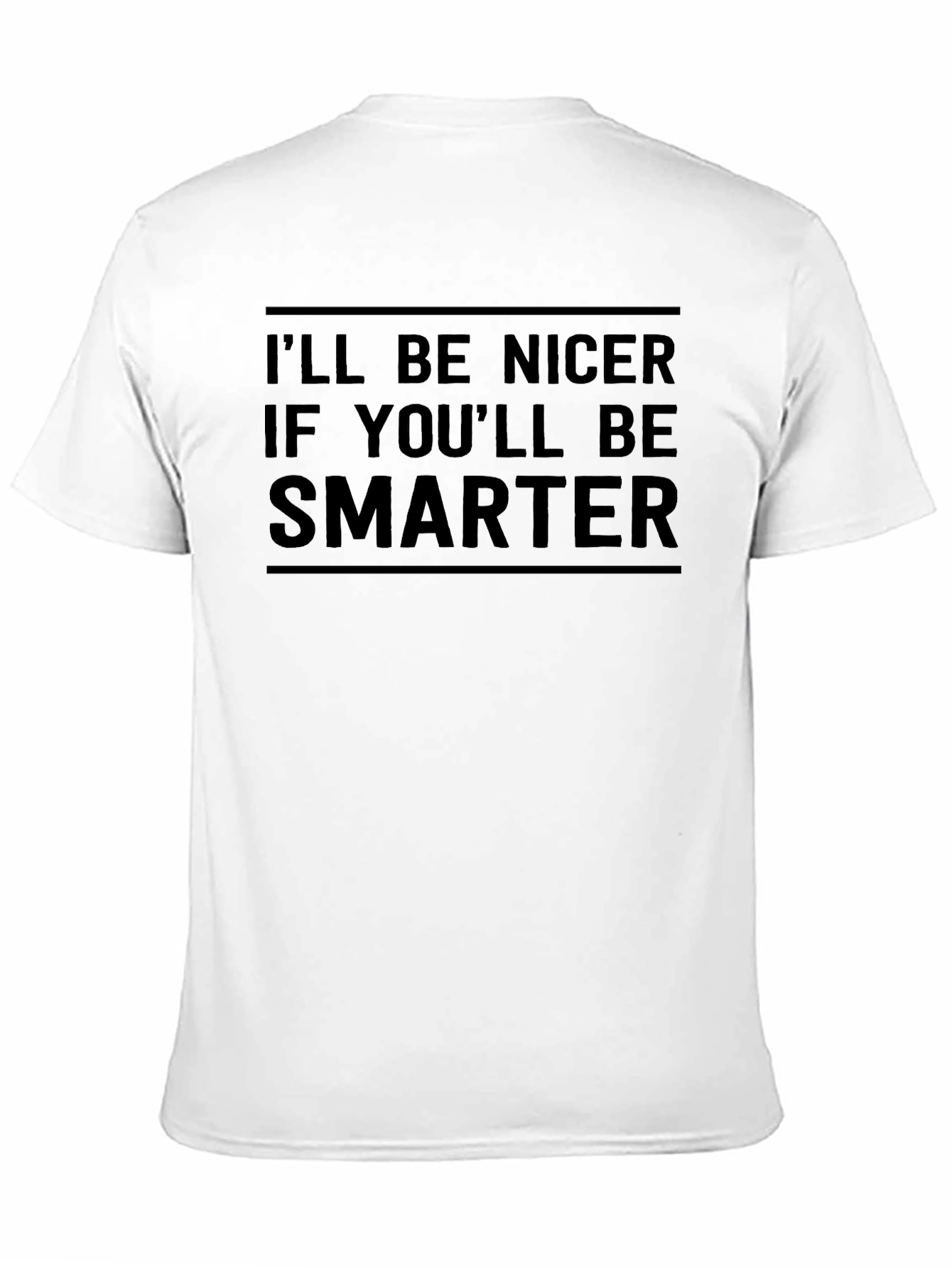 Black I'll Be Nicer If You'll Be Smarter Graphic Tee view 11