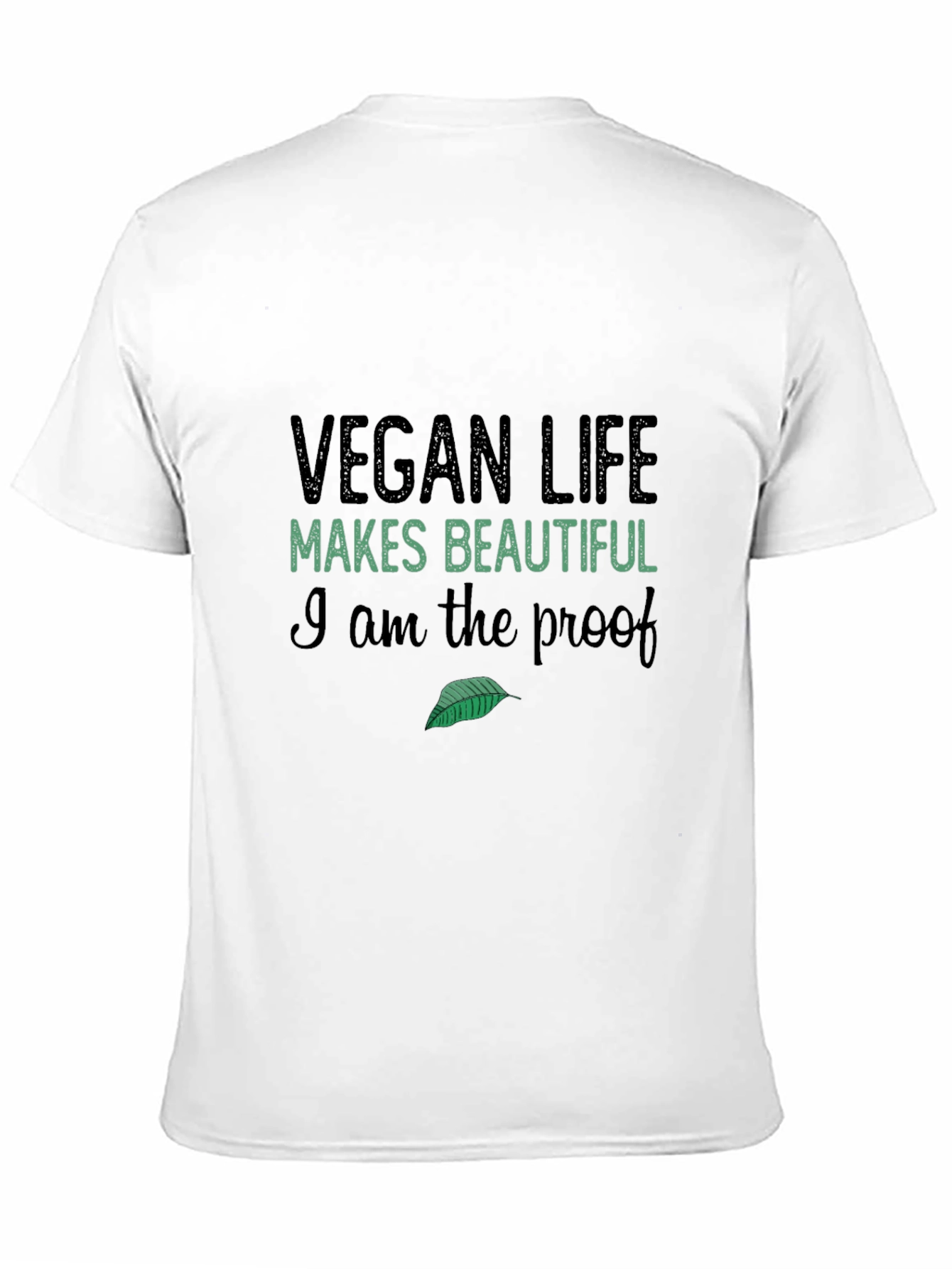 Vegan Life T-Shirt: Makes Beautiful - 11