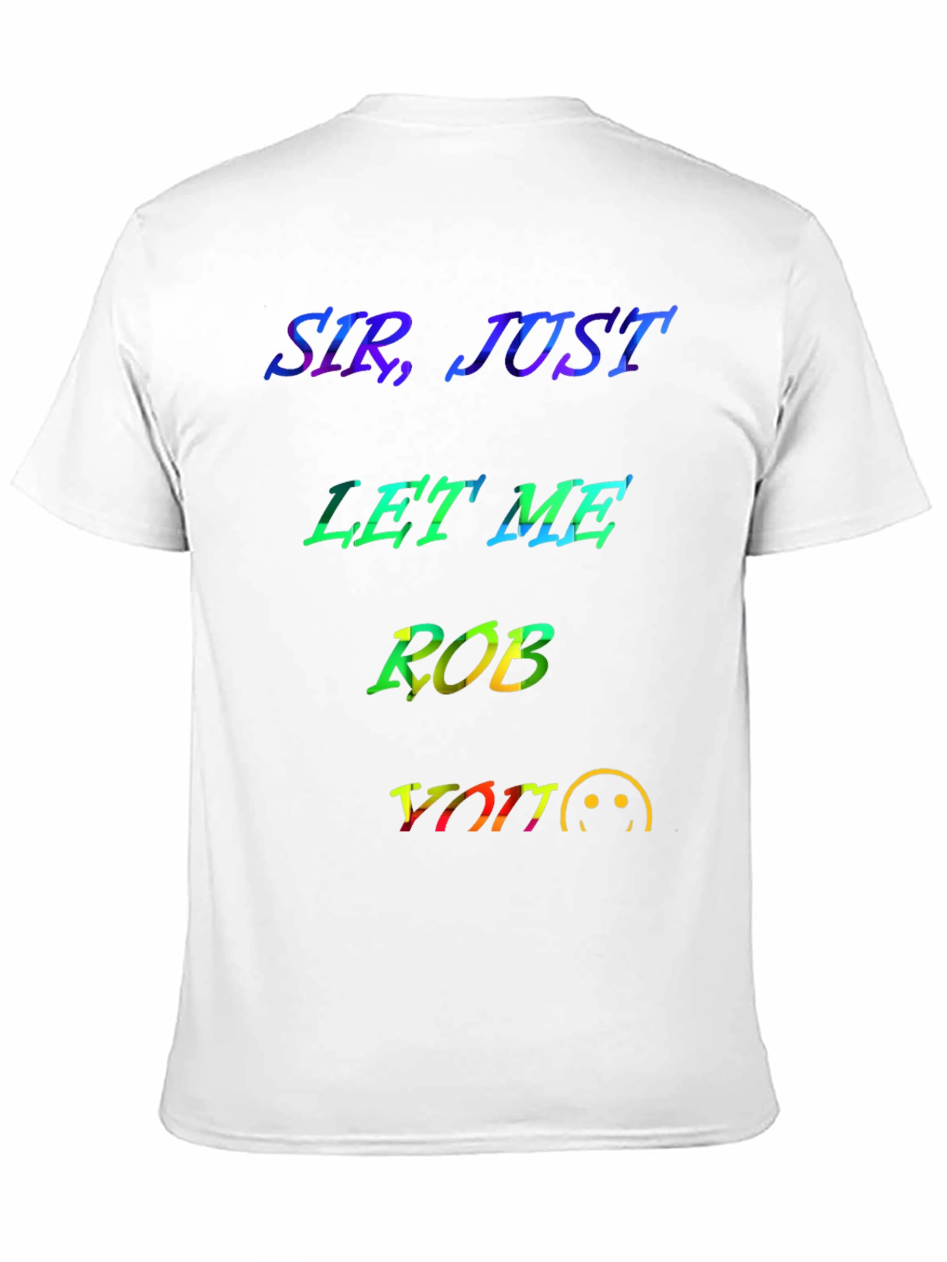 Black Sir, Just Let Me Rob You Graphic T-Shirt view 11