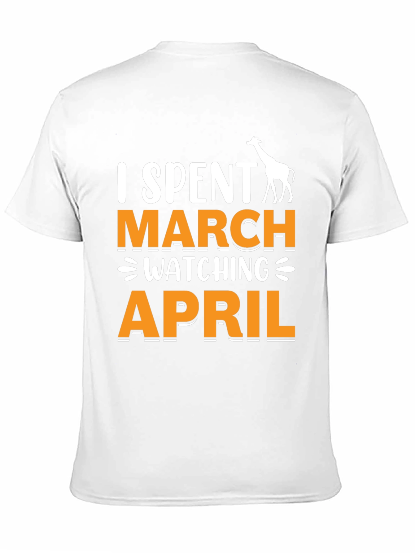 Black I Spent March Watching April T-Shirt - Giraffe Funny Tee view 11