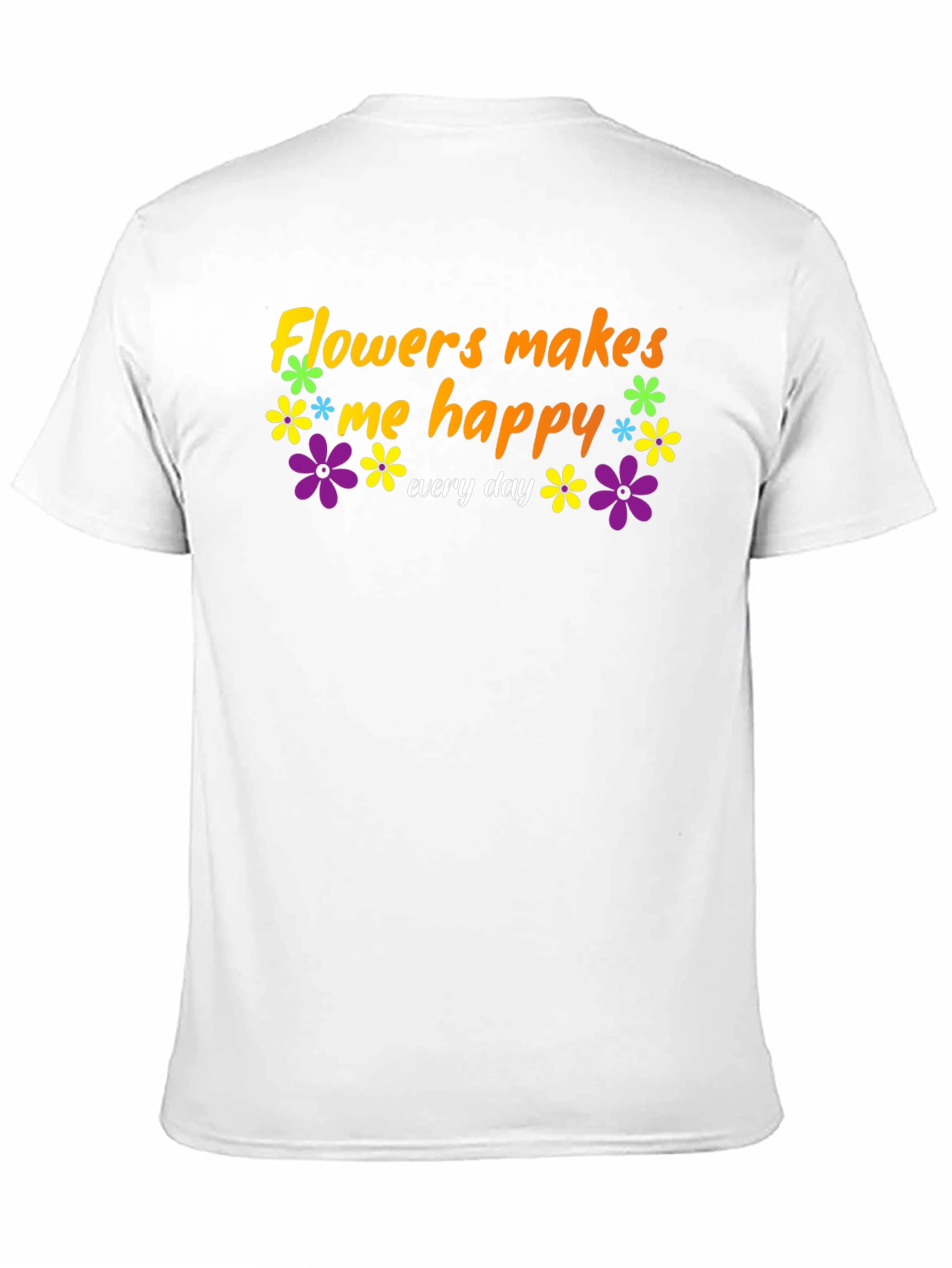 Black Flowers Makes Me Happy T-Shirt - Everyday Comfort view 11