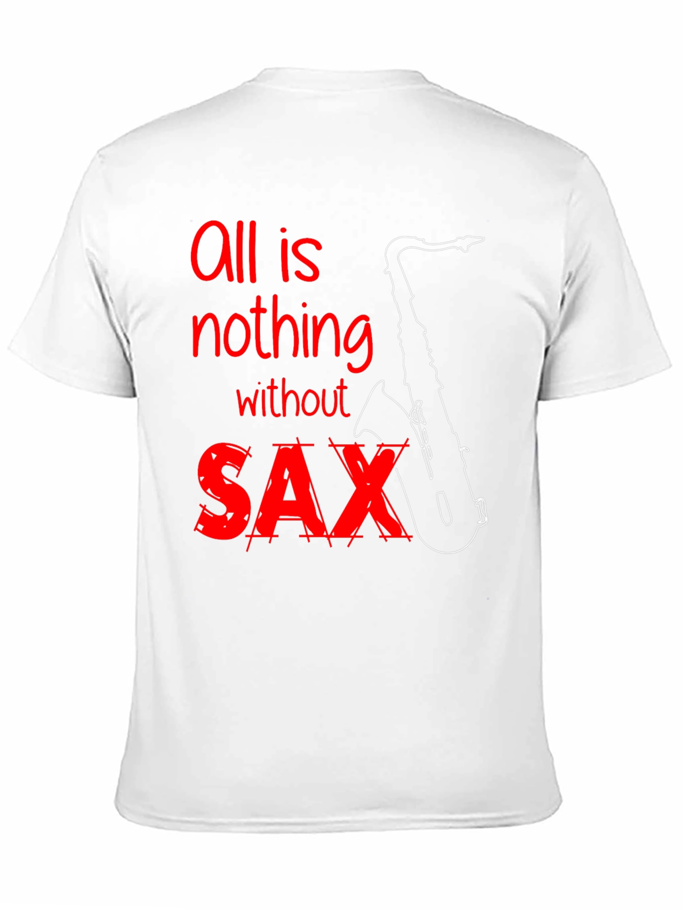 Black All is Nothing Without Saxophone T-Shirt view 11