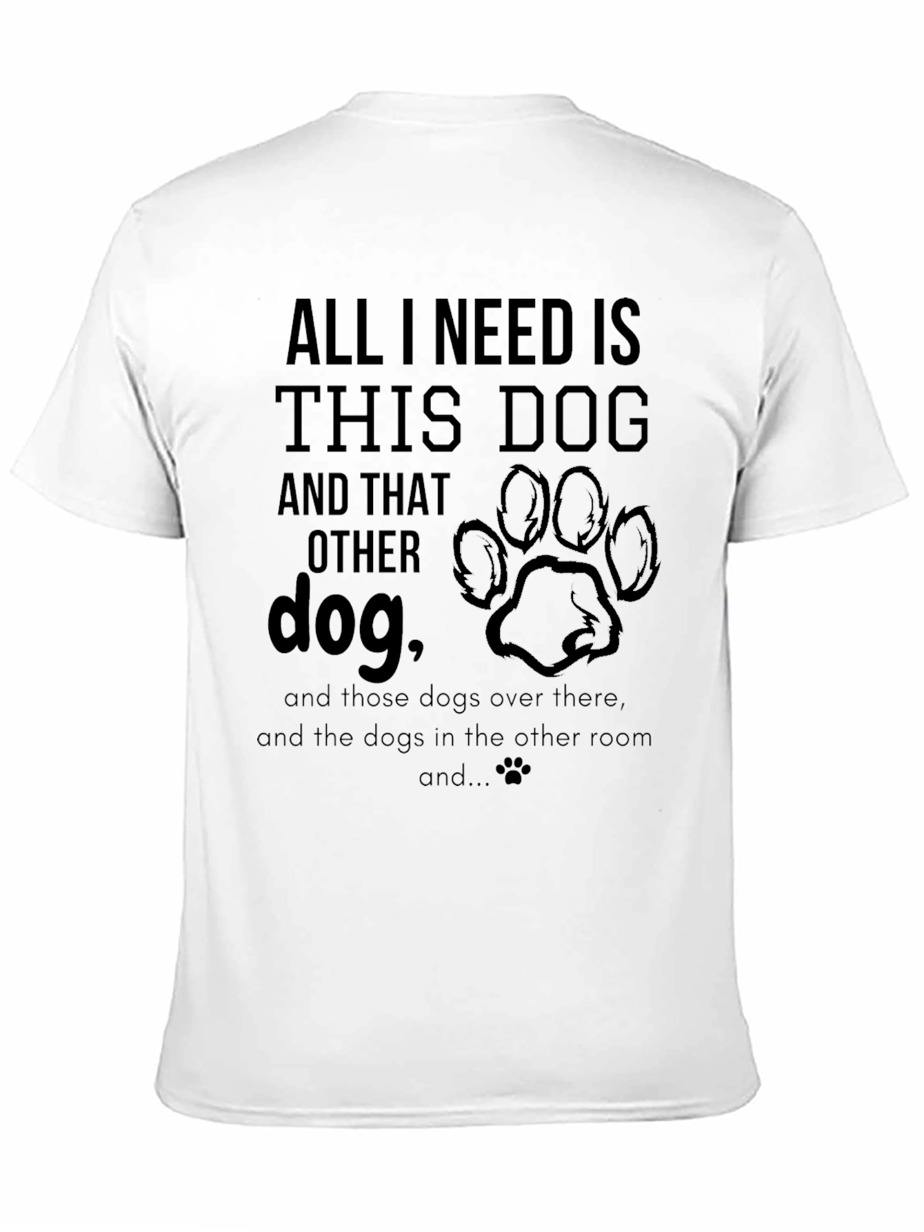 Black Dog Lover T-Shirt - All I Need Is This Dog view 11
