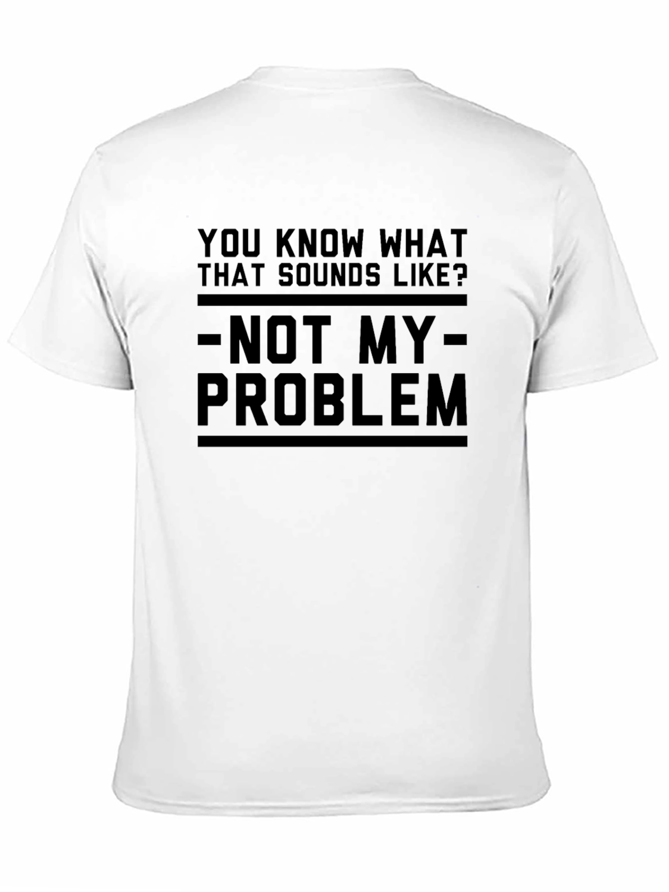 Black Not My Problem Graphic Tee - Unisex T-Shirt view 11