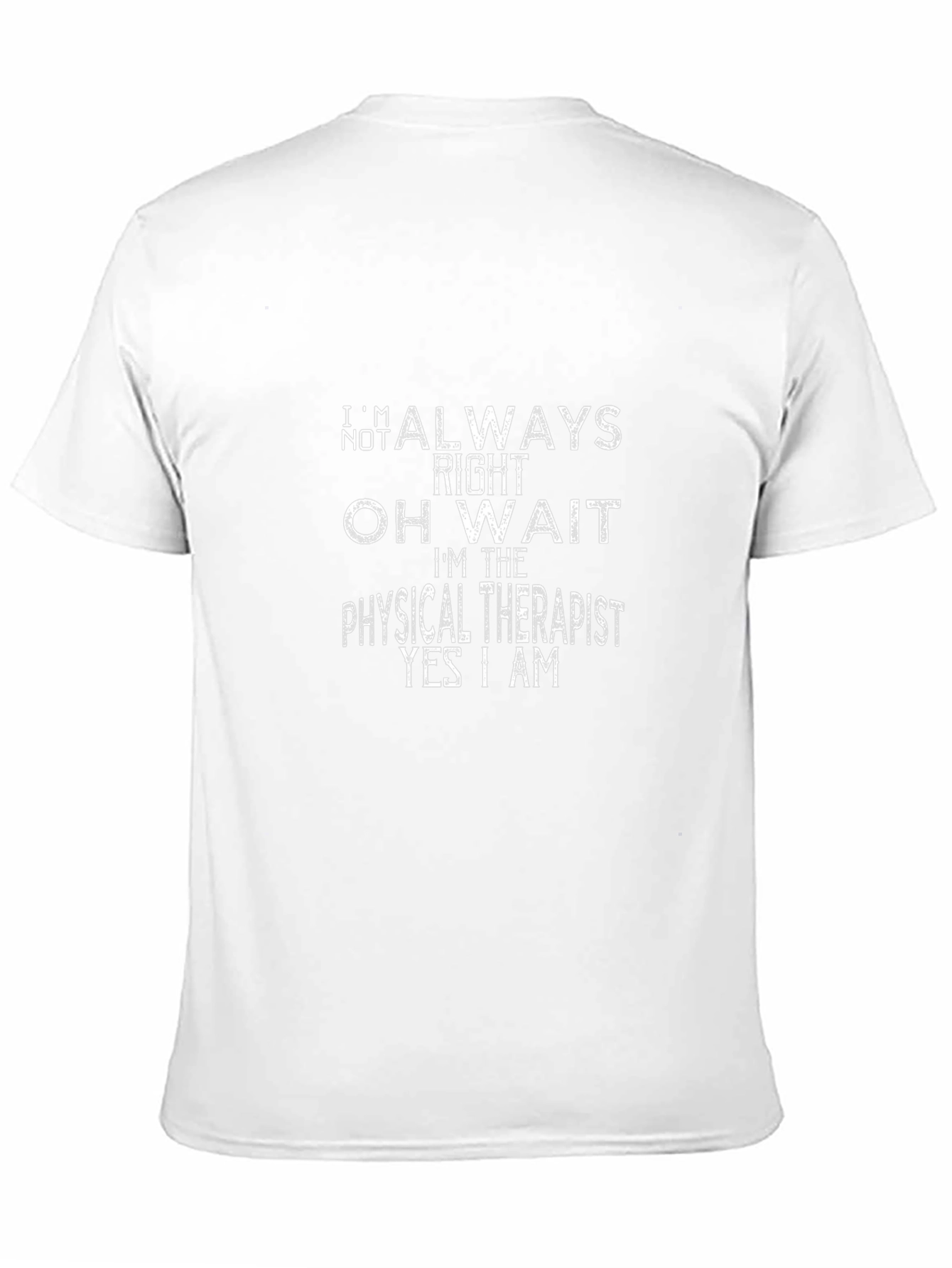 Black Physical Therapist T-Shirt - Always Right Funny Tee view 11