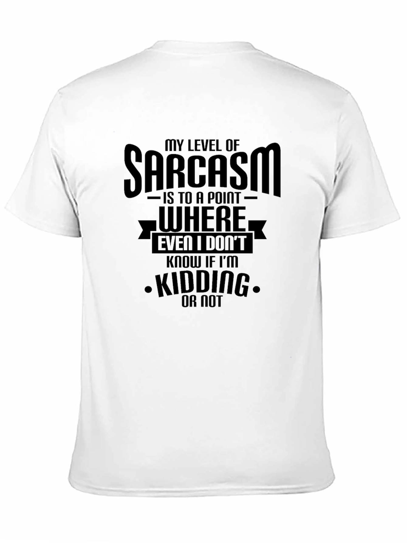 Black Sarcasm Humor T-Shirt - Funny Graphic Tee view 11