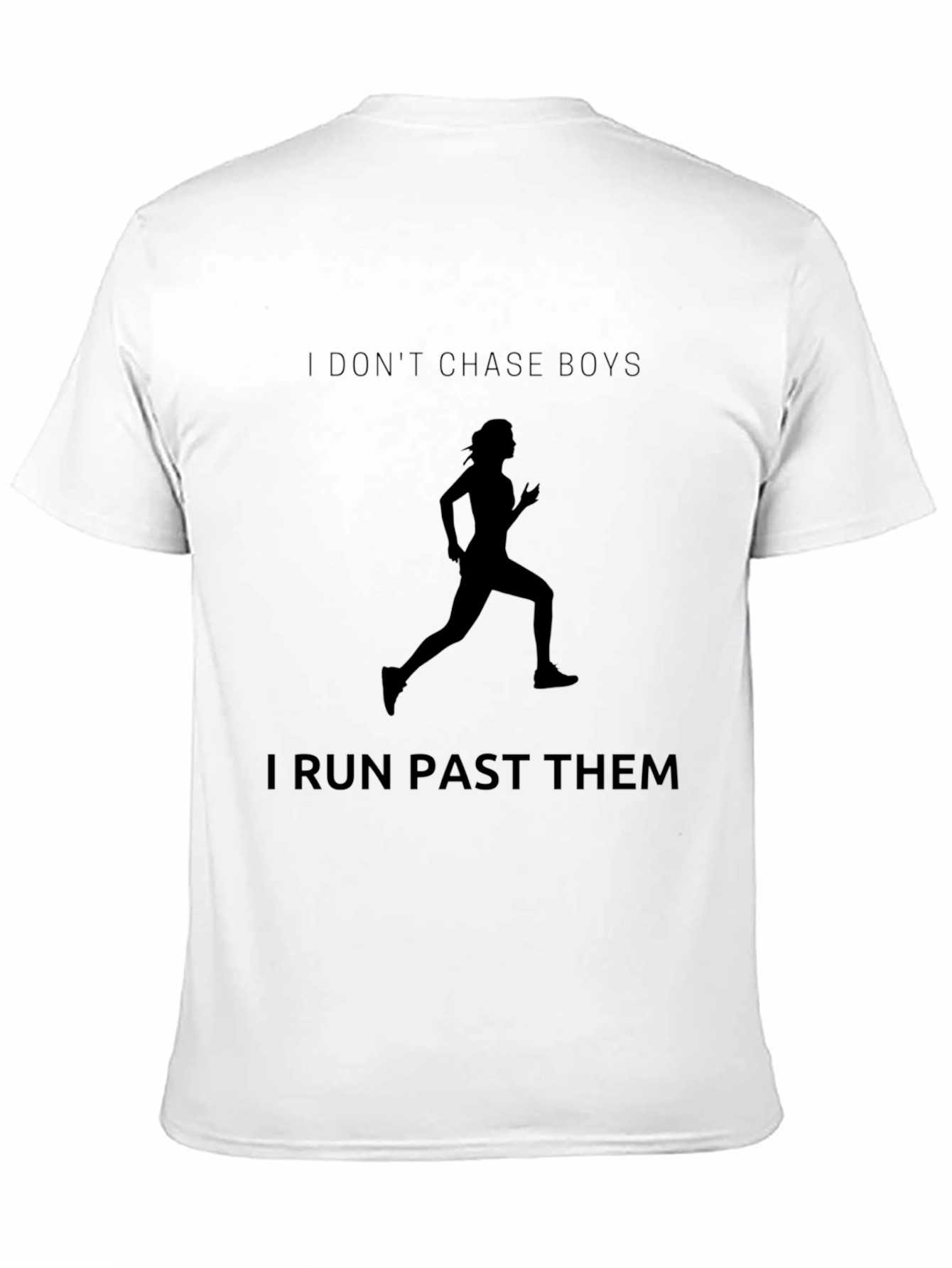 Black I Don't Chase Boys, I Run Past Them T-Shirt view 11