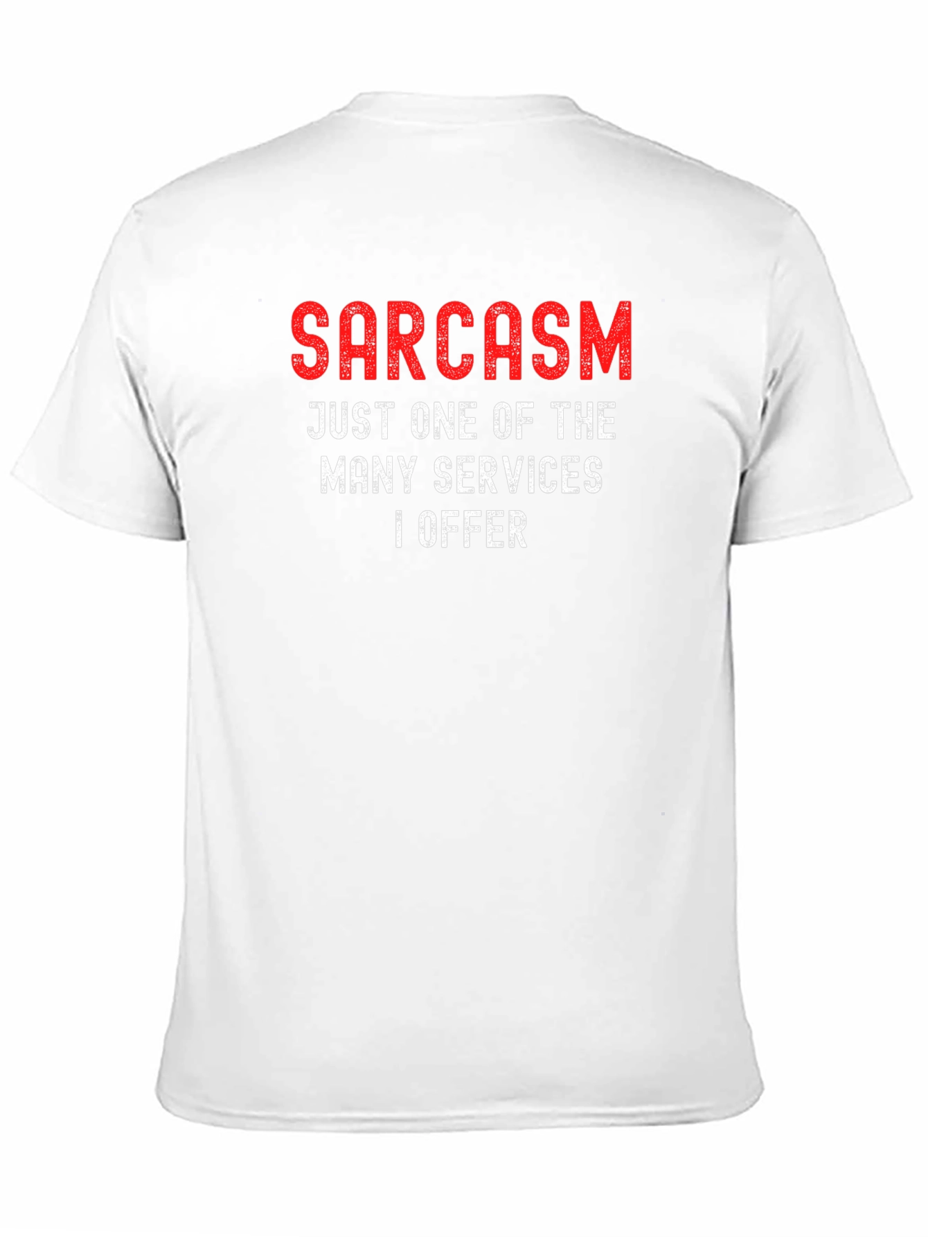 Black Sarcasm Services T-Shirt - Funny Statement Tee view 11