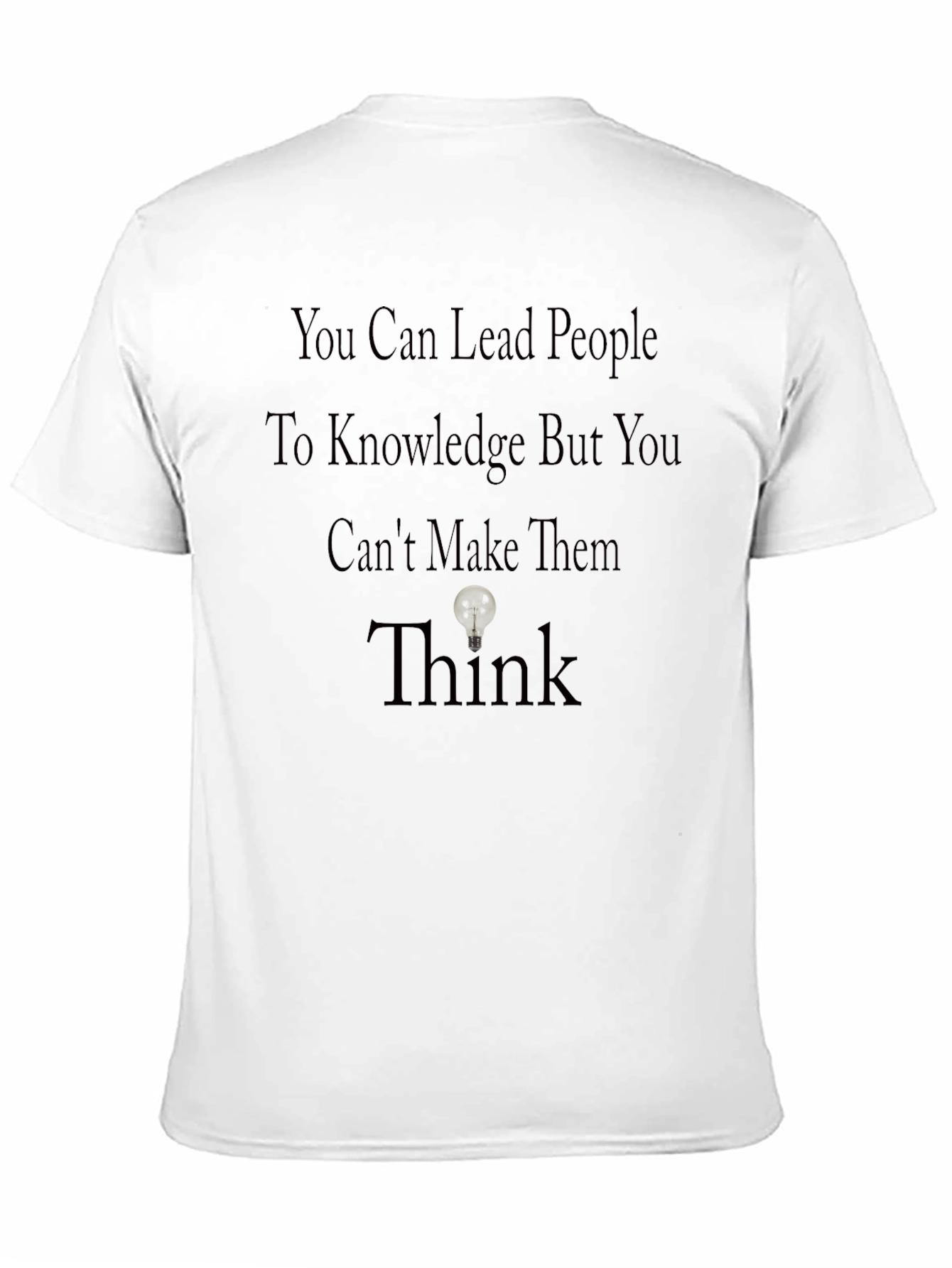 Black Motivational T-Shirt: Lead to Knowledge, Think view 11
