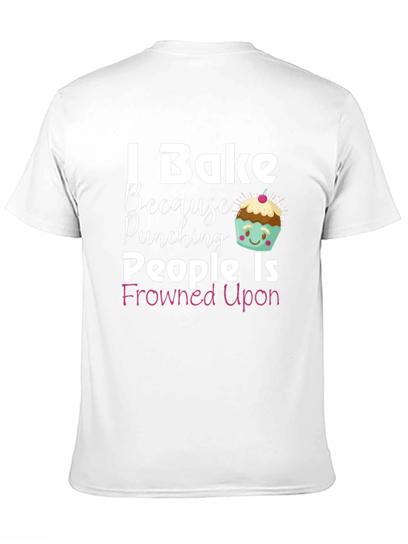 Black I Bake Because Punching People Is Frowned Upon T-Shirt view 11
