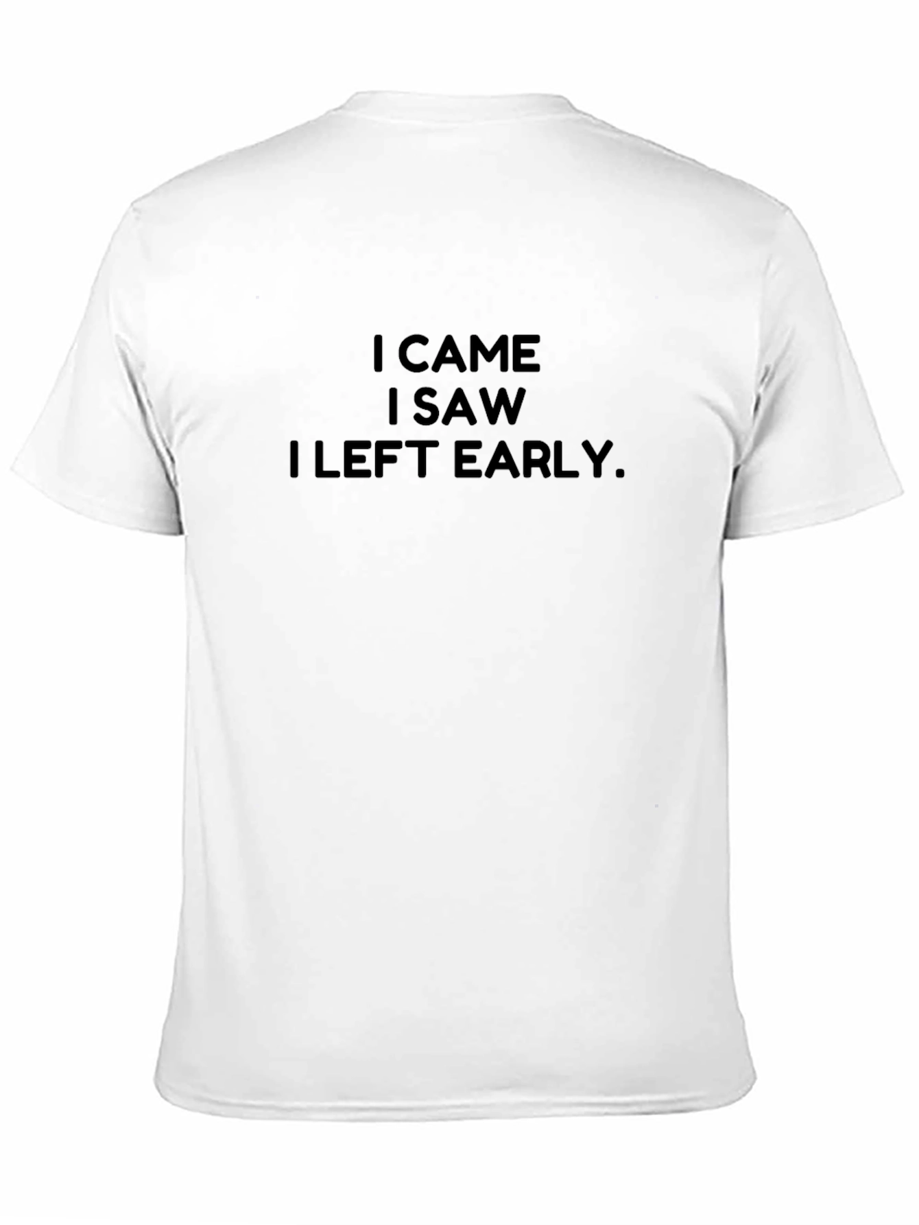 Black I Came, I Saw, I Left Early T-Shirt view 11