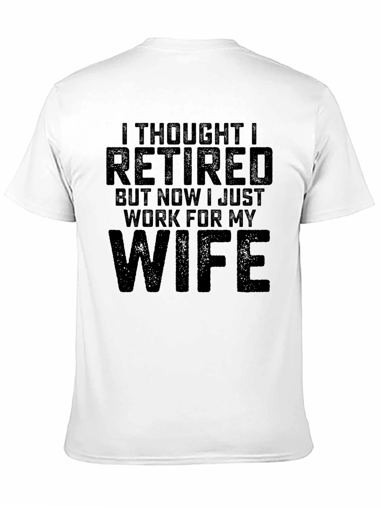 Black Retired, Now Working for Wife T-Shirt view 11