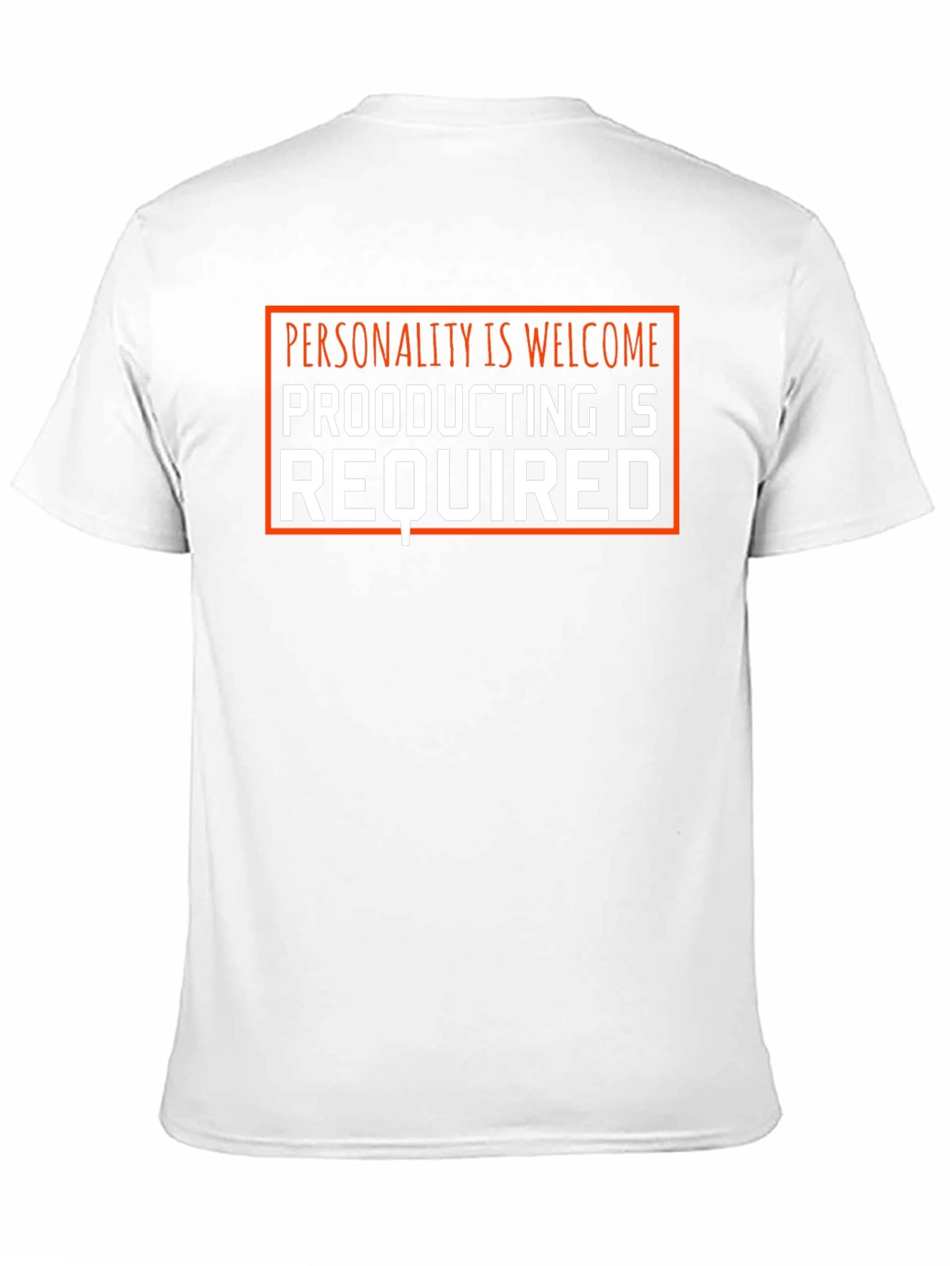 Black Funny Personality Welcome, Productivity Required Graphic Tee view 11
