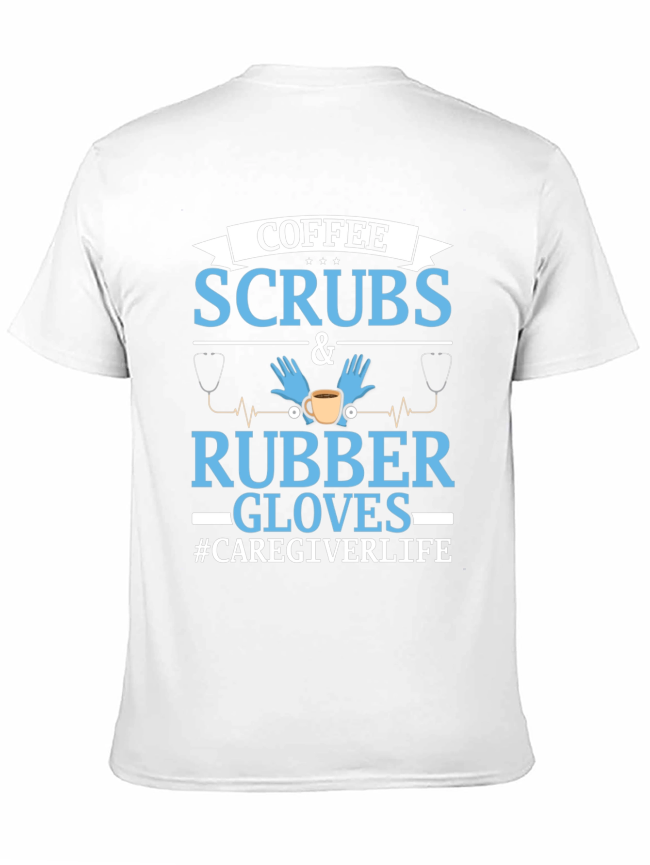 Black Coffee Scrubs & Rubber Gloves Caregiver T-Shirt view 11