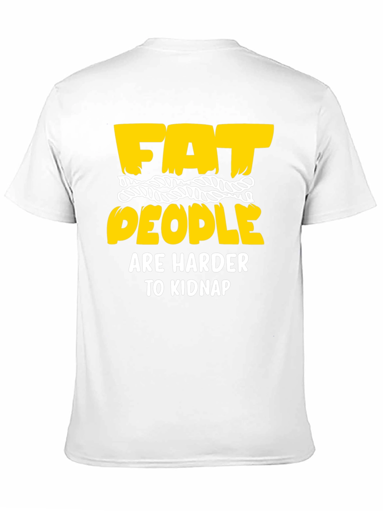 Black Funny Graphic T-Shirt: Fat People Are Harder To Kidnap view 11