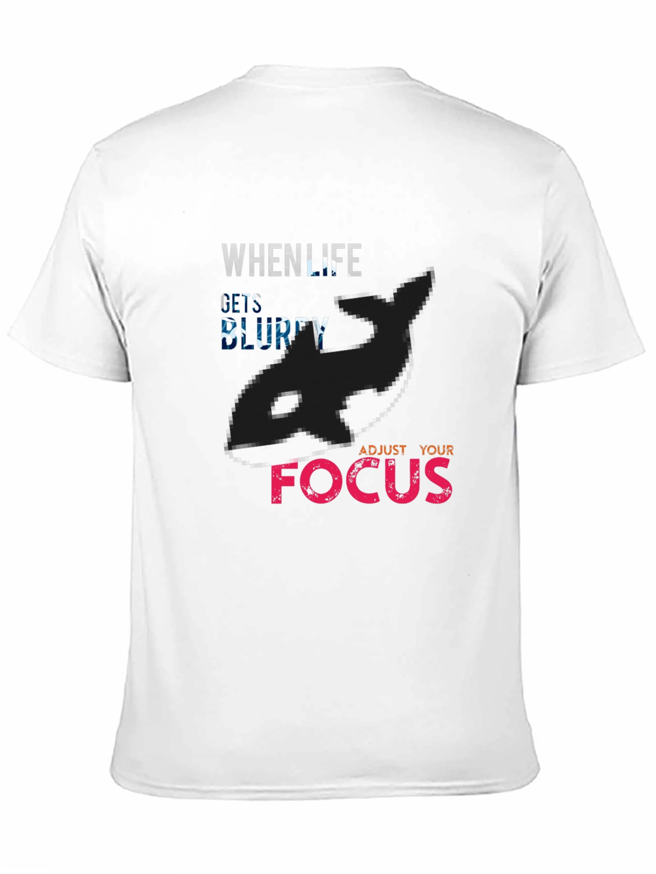 Black When Life Gets Blurry Adjust Your Focus Orca T-Shirt view 11