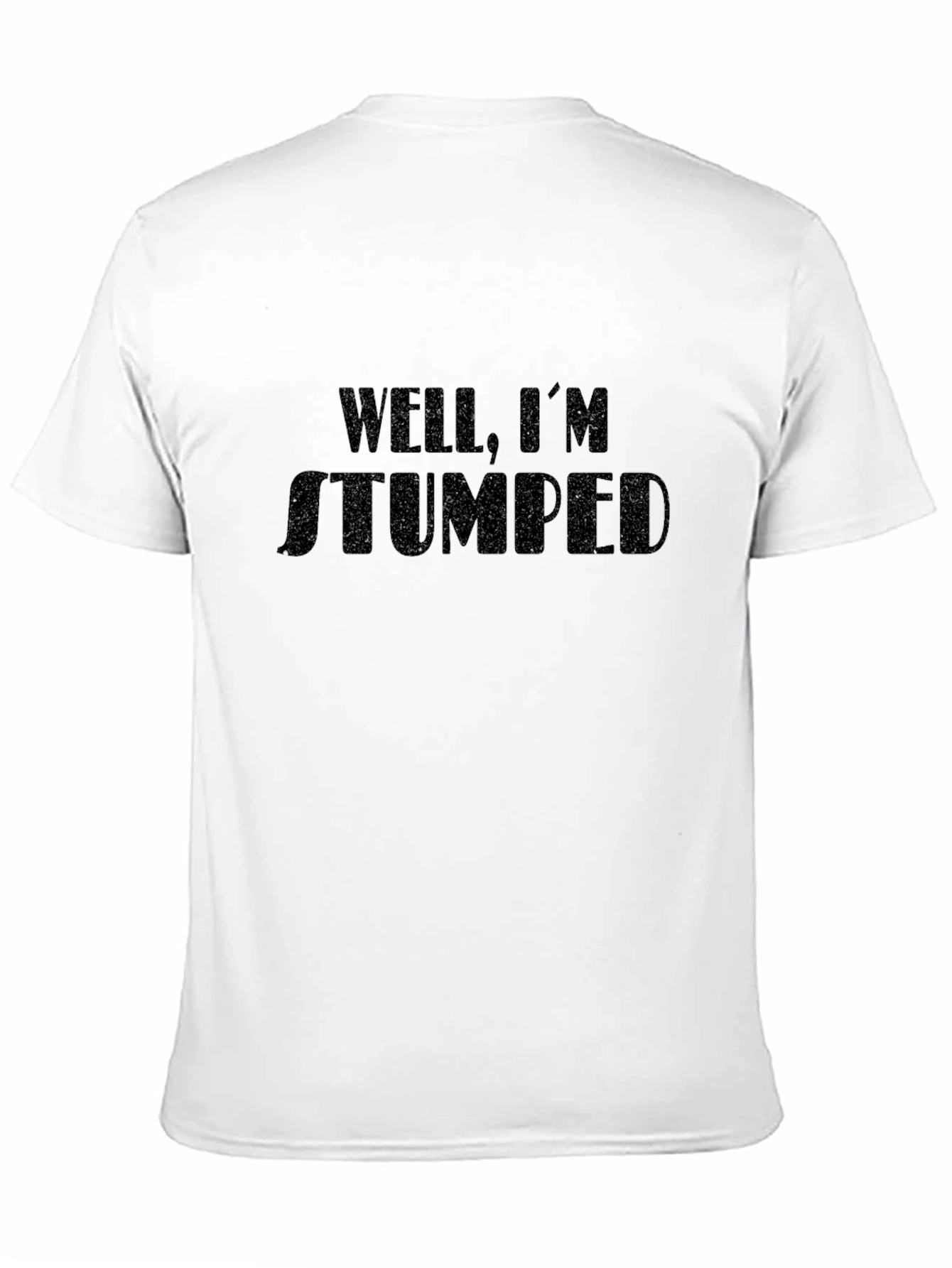 Black Well I'm Stumped T-Shirt, Humorous Graphic Tee view 11