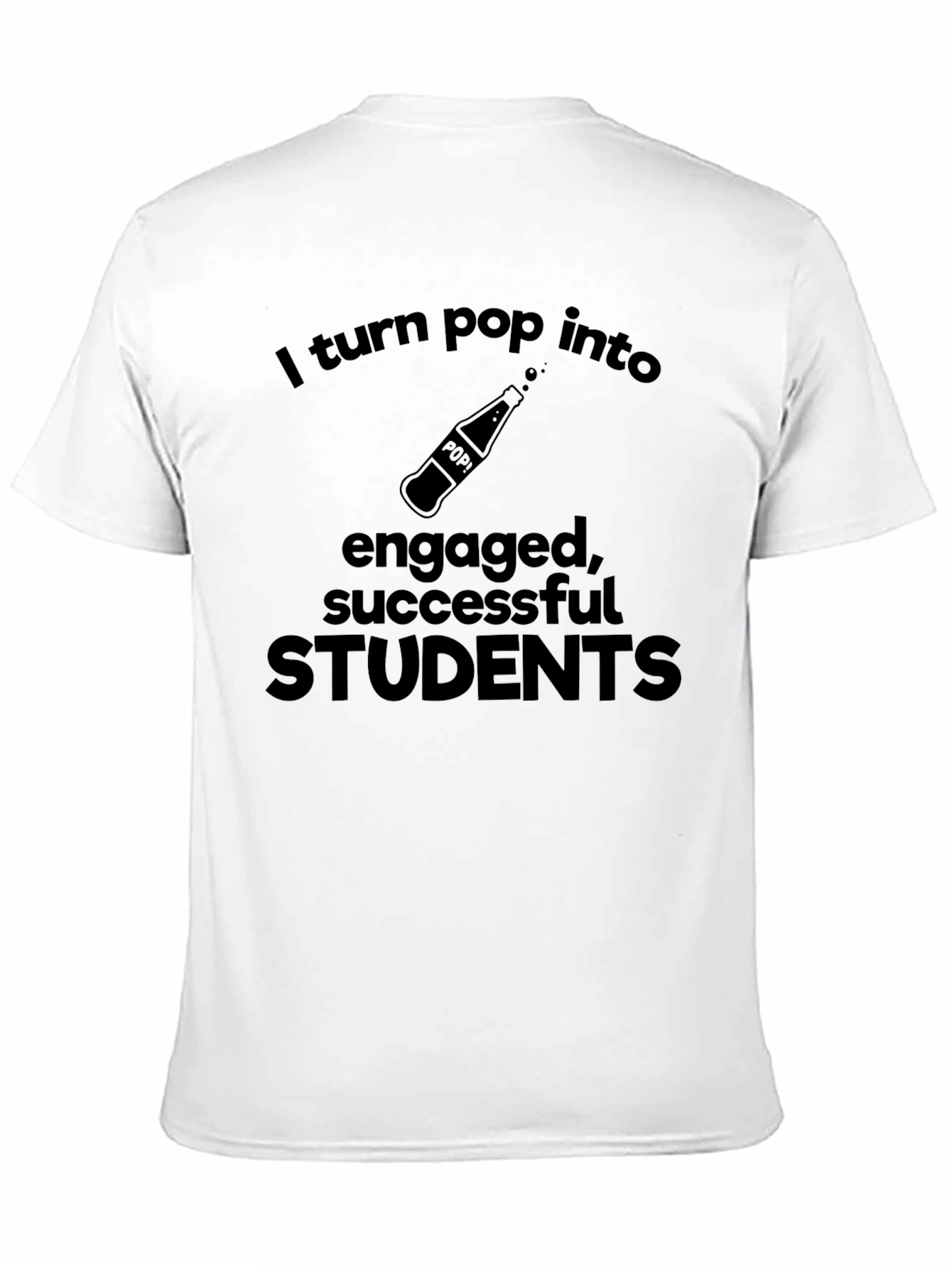Black Funny Teacher T-Shirt - "I Turn Pop Into Engaged Students" view 11