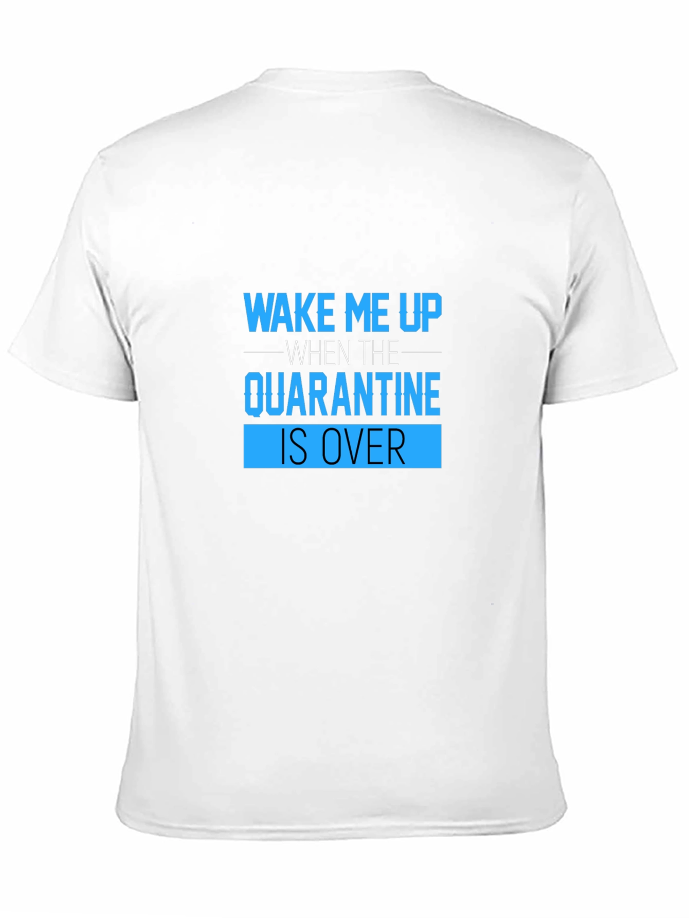 Black Quarantine Humor T-Shirt: Wake Me Up When It's Over view 11