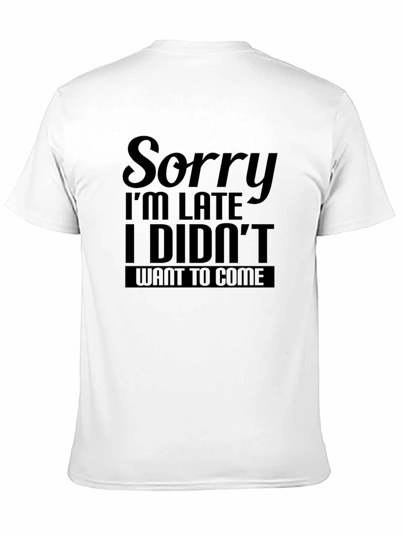 Black Funny Sorry I'm Late T-Shirt view 11