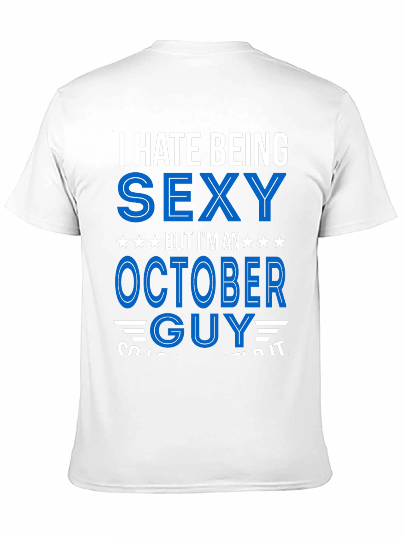 Black I Hate Being Sexy October Guy T-Shirt view 11