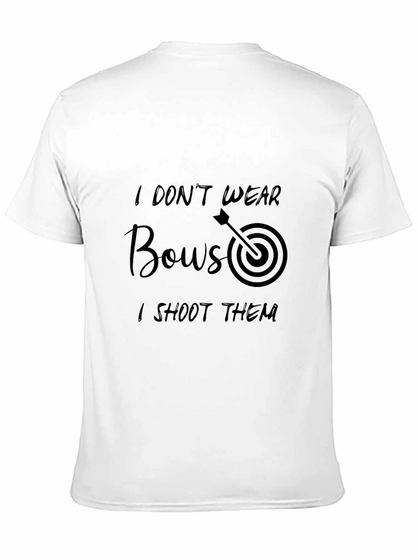 Black I Don't Wear Bows, I Shoot Them Graphic Tee view 11