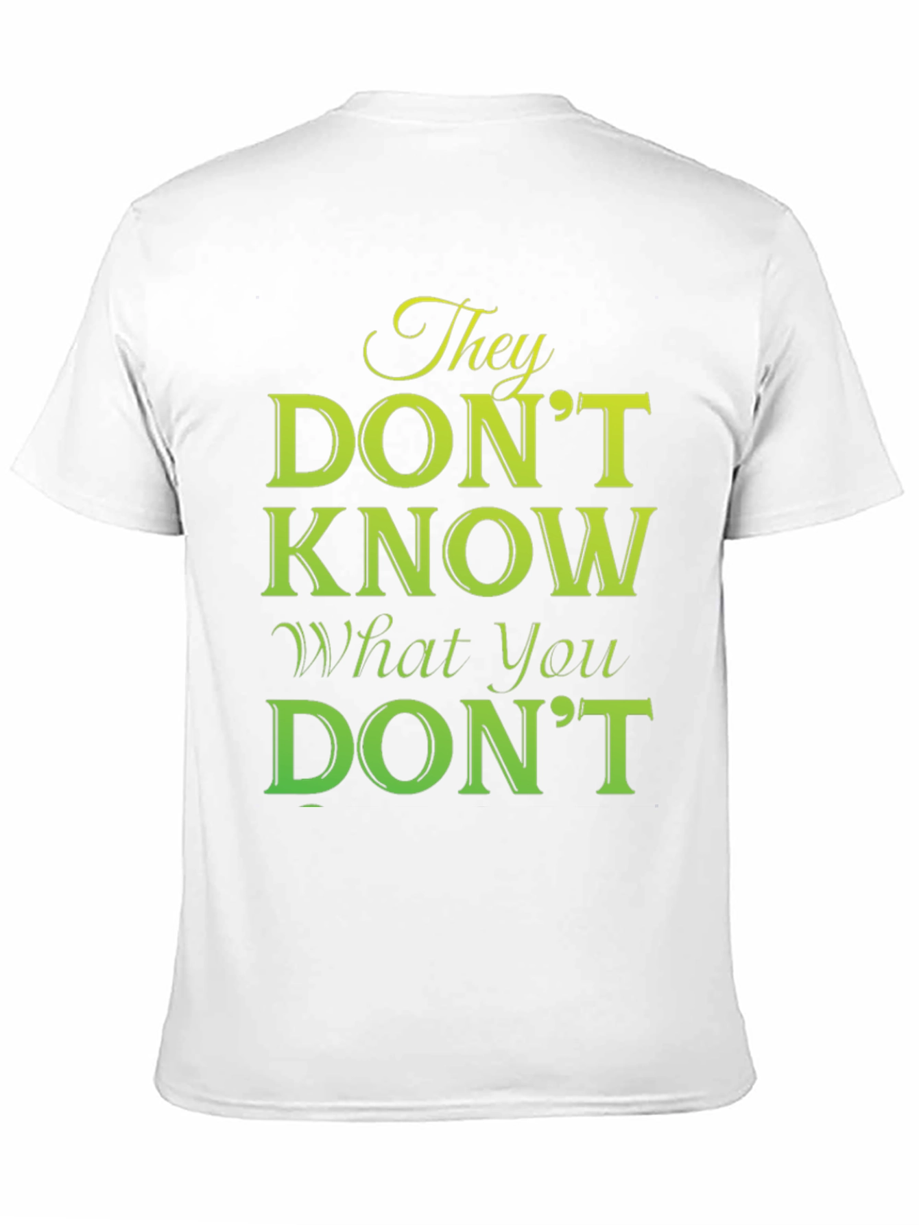 Black They Don't Know What You Don't T-Shirt view 11