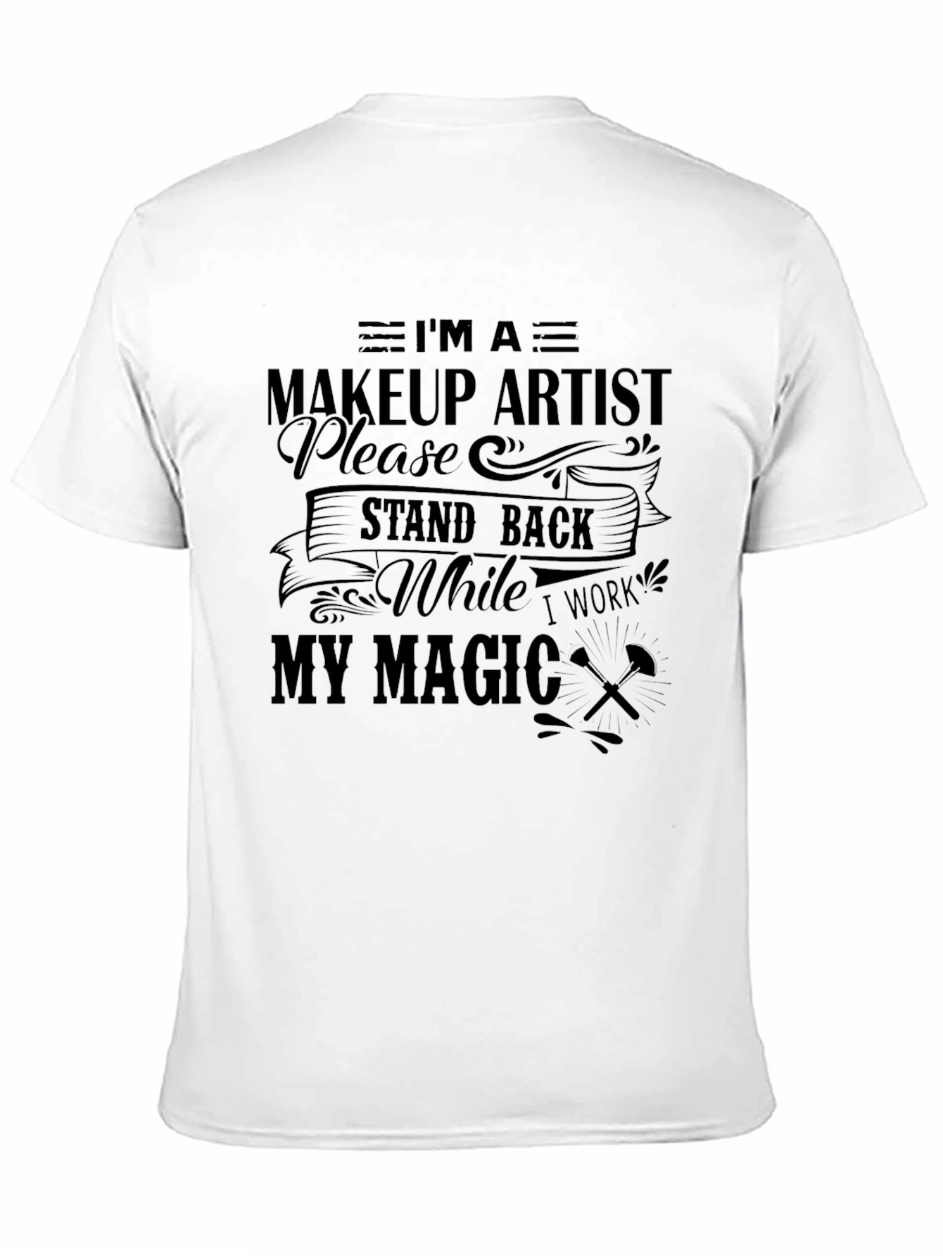 Black Makeup Artist Magic T-Shirt - Stand Back Design view 11