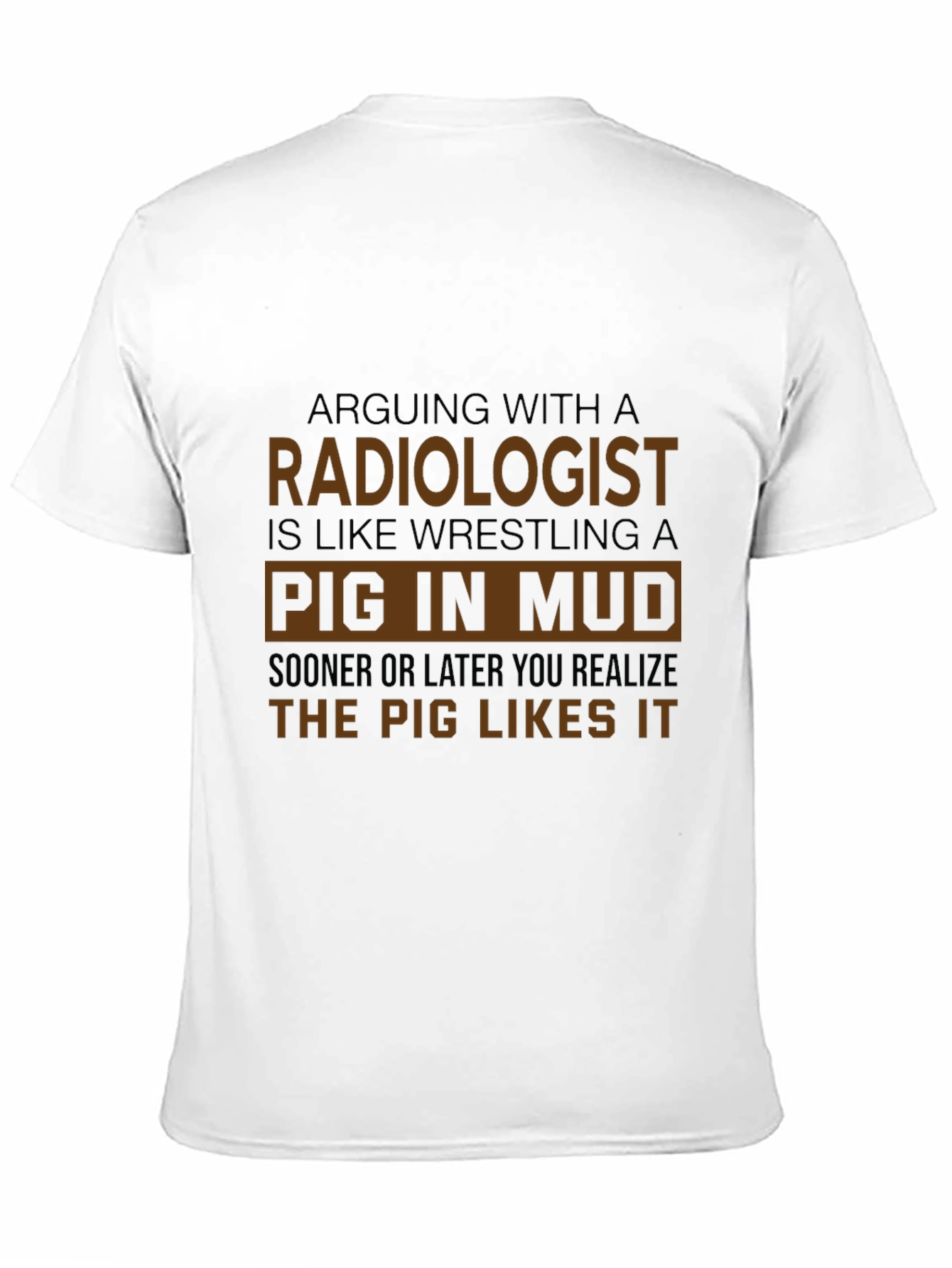 Black Radiologist Pig in Mud Humor T-Shirt view 11