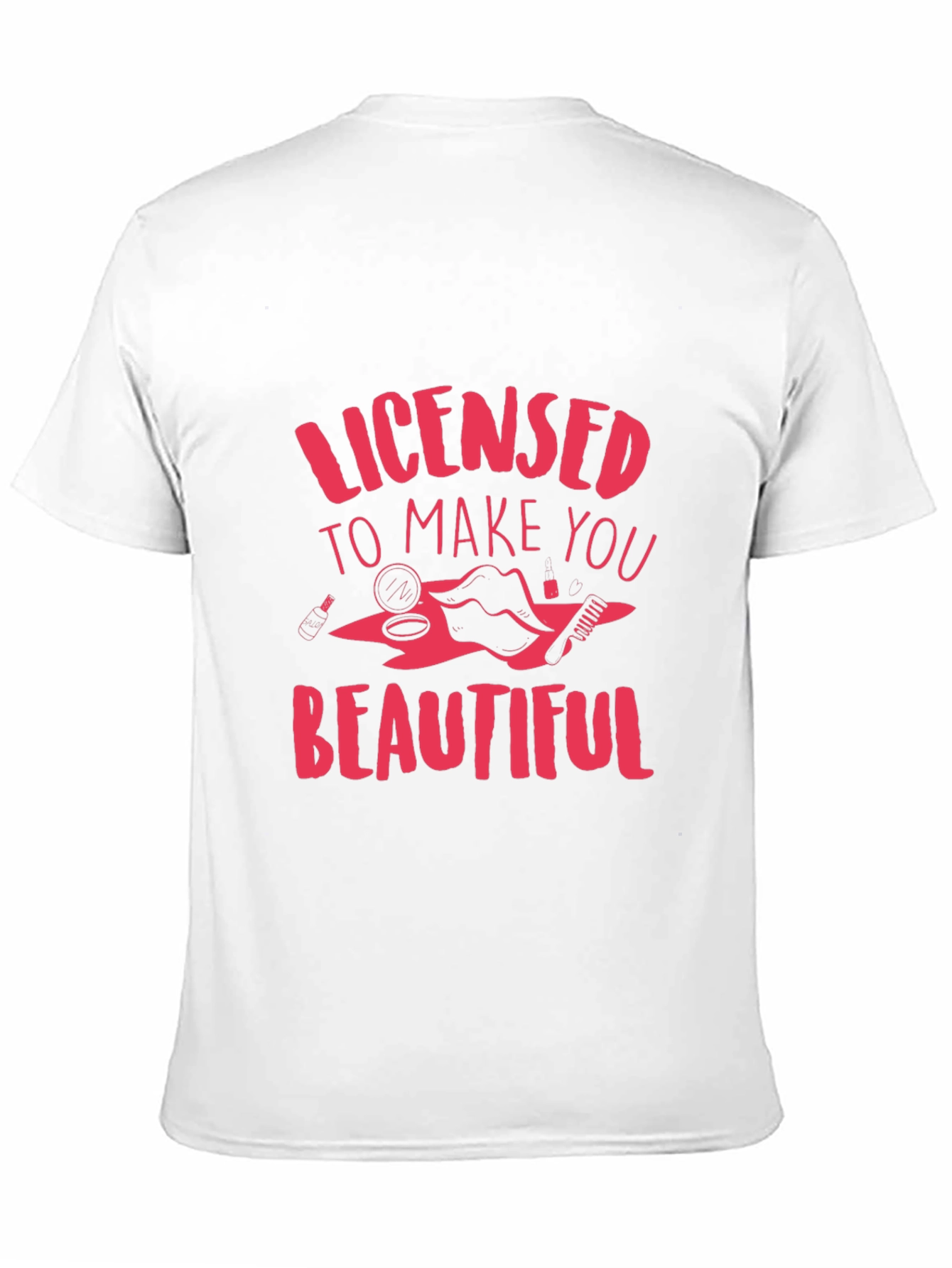 Black Licensed to Make You Beautiful T-Shirt view 11