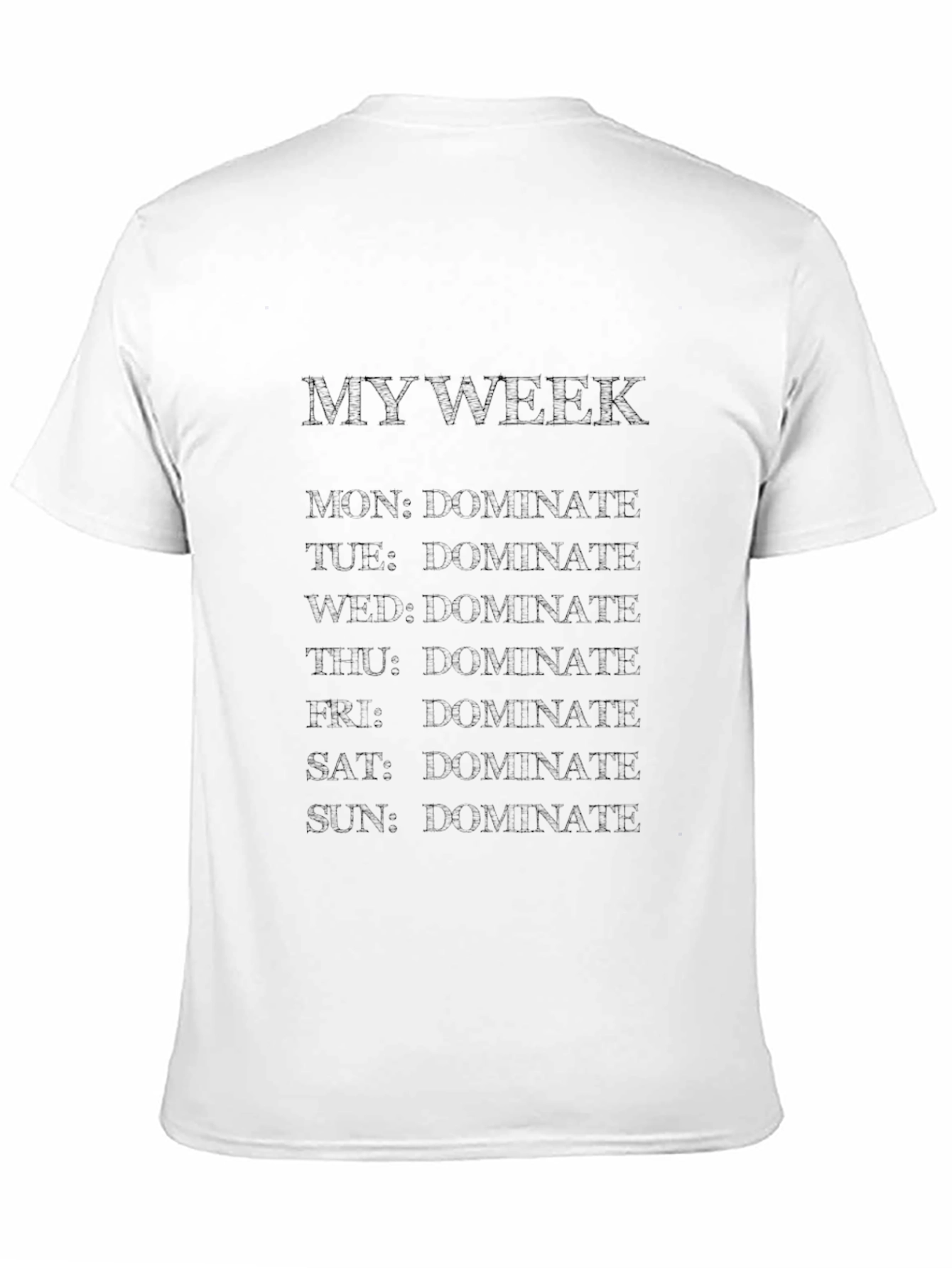 Black Dominate Your Week T-Shirt Funny Graphic Tee view 11
