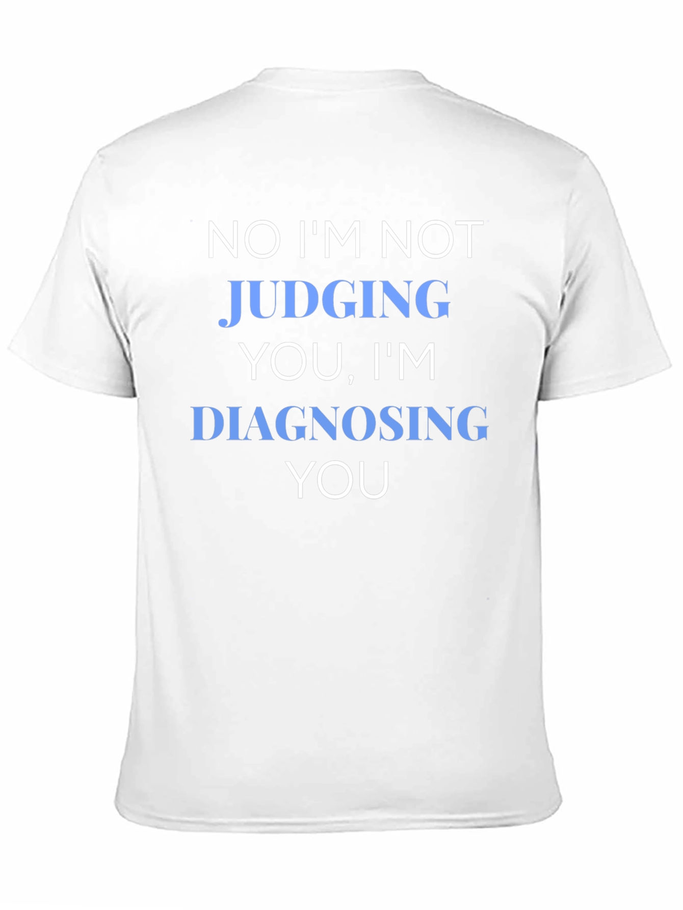 Black Funny Diagnosing You Graphic Tee view 11