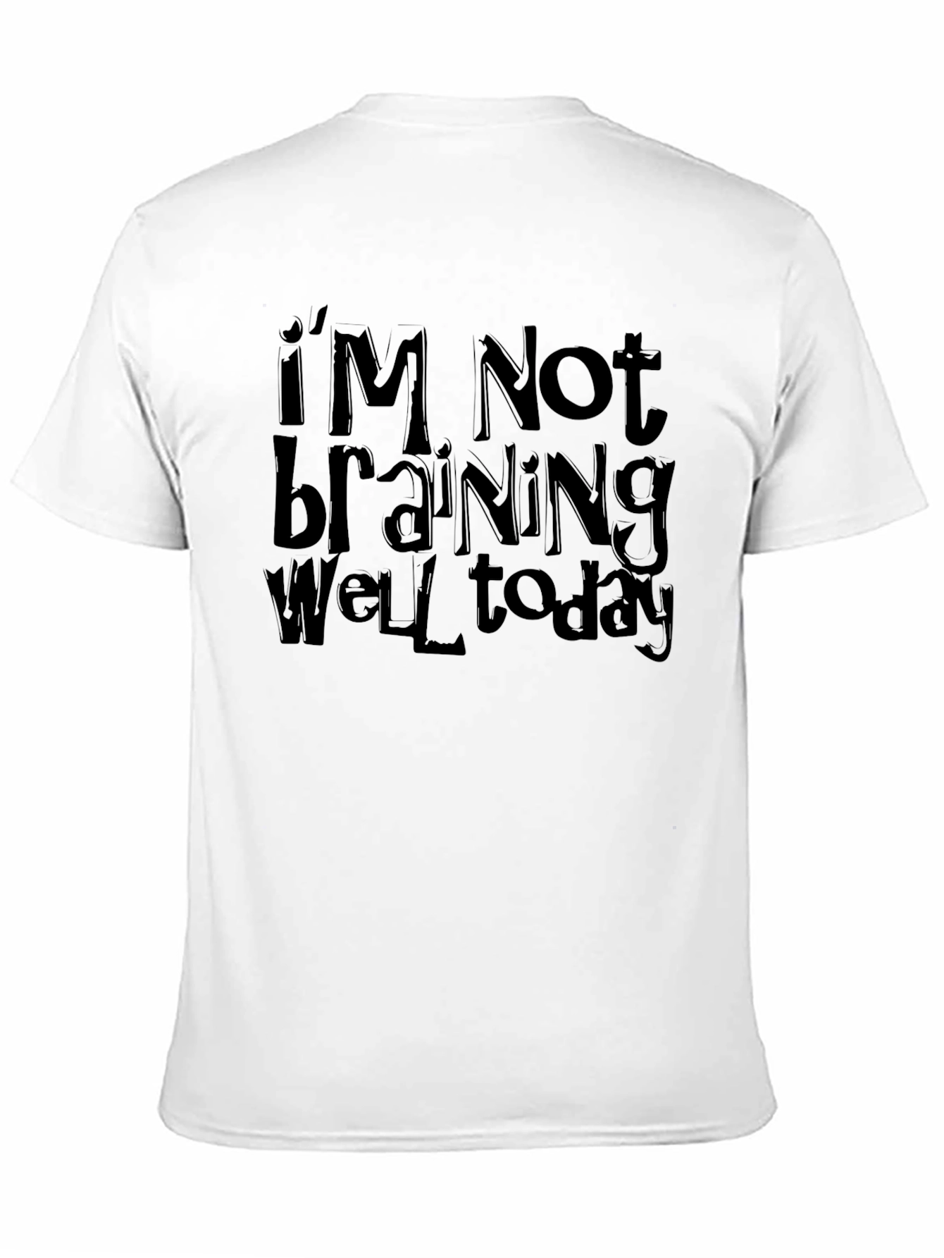Black Funny 'I'm Not Braining Well' Black T-Shirt view 11