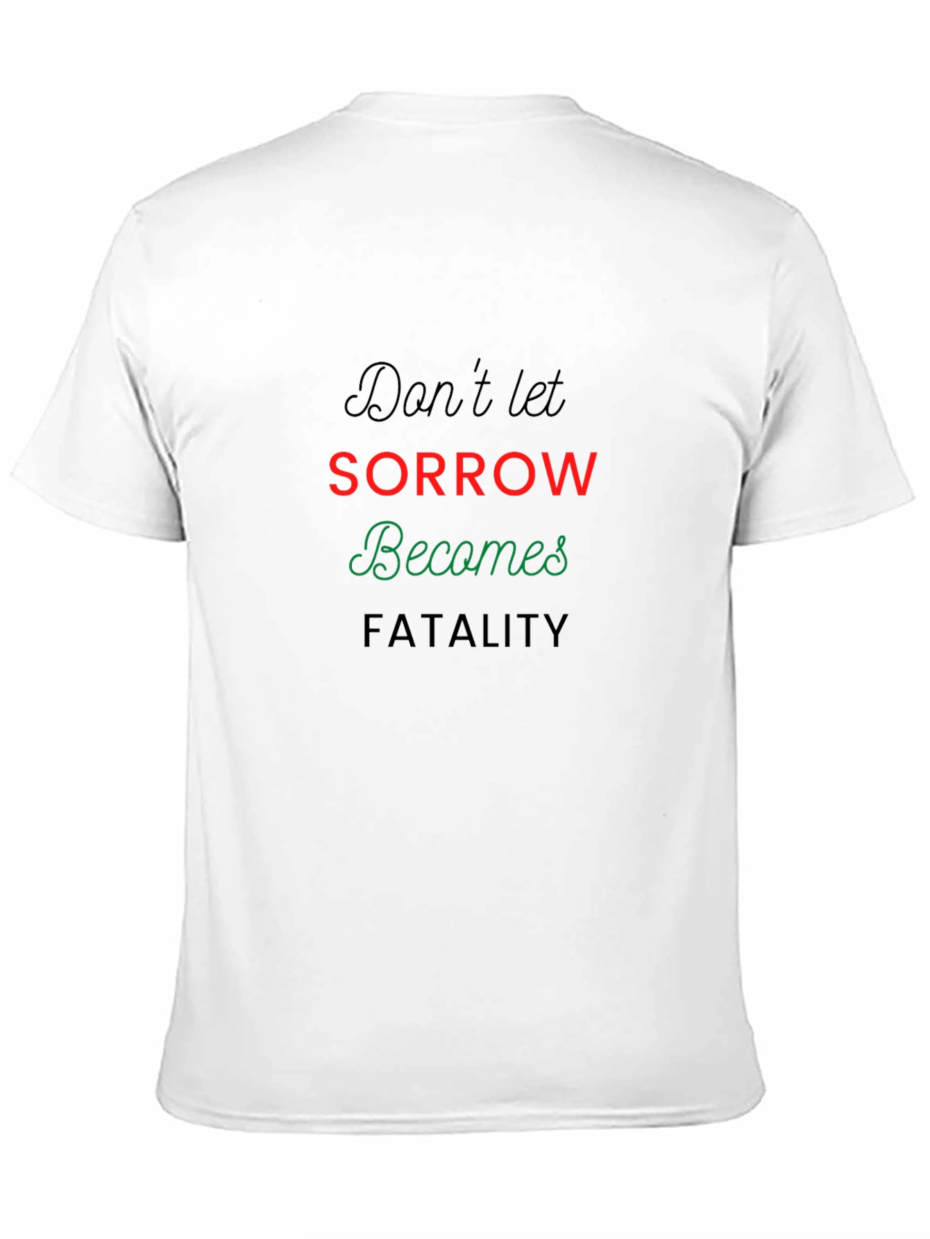 Black Don't Let Sorrow Becomes Fatality T-Shirt view 11
