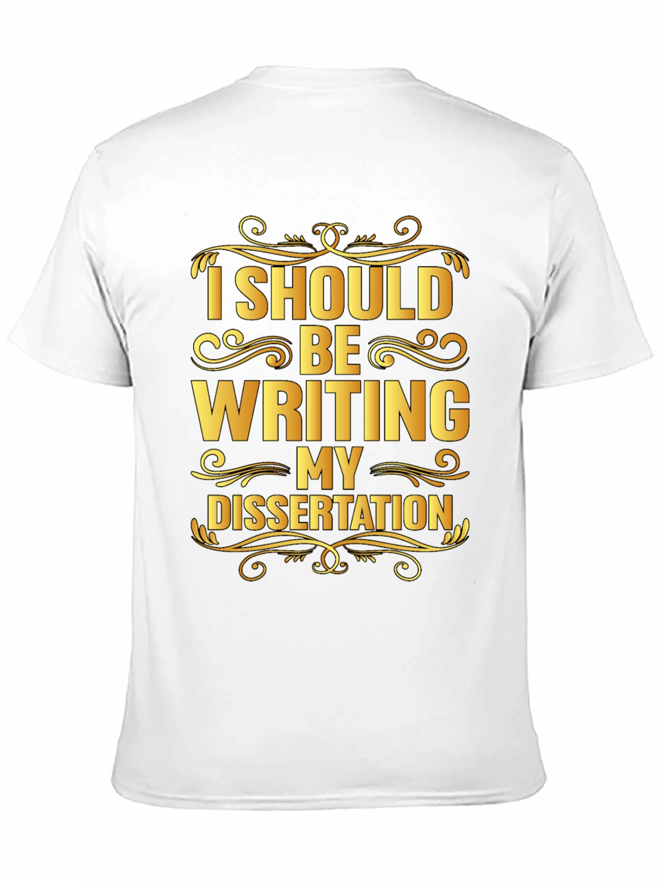 Black Dissertation Humor T-Shirt: I Should Be Writing My Dissertation view 11